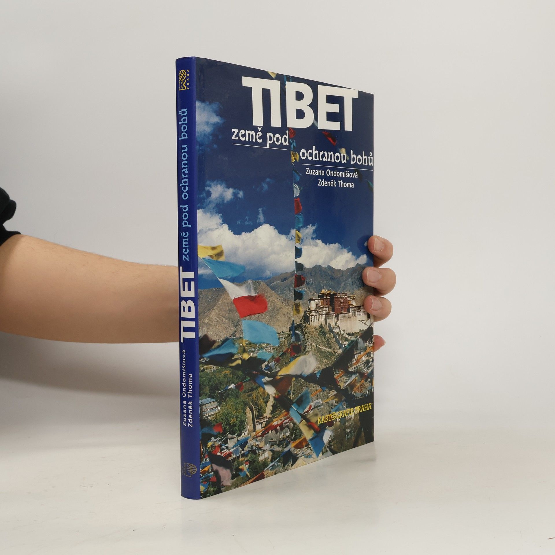 Zuzana Ondomišiová Tibet: Země pod ochranou bohů