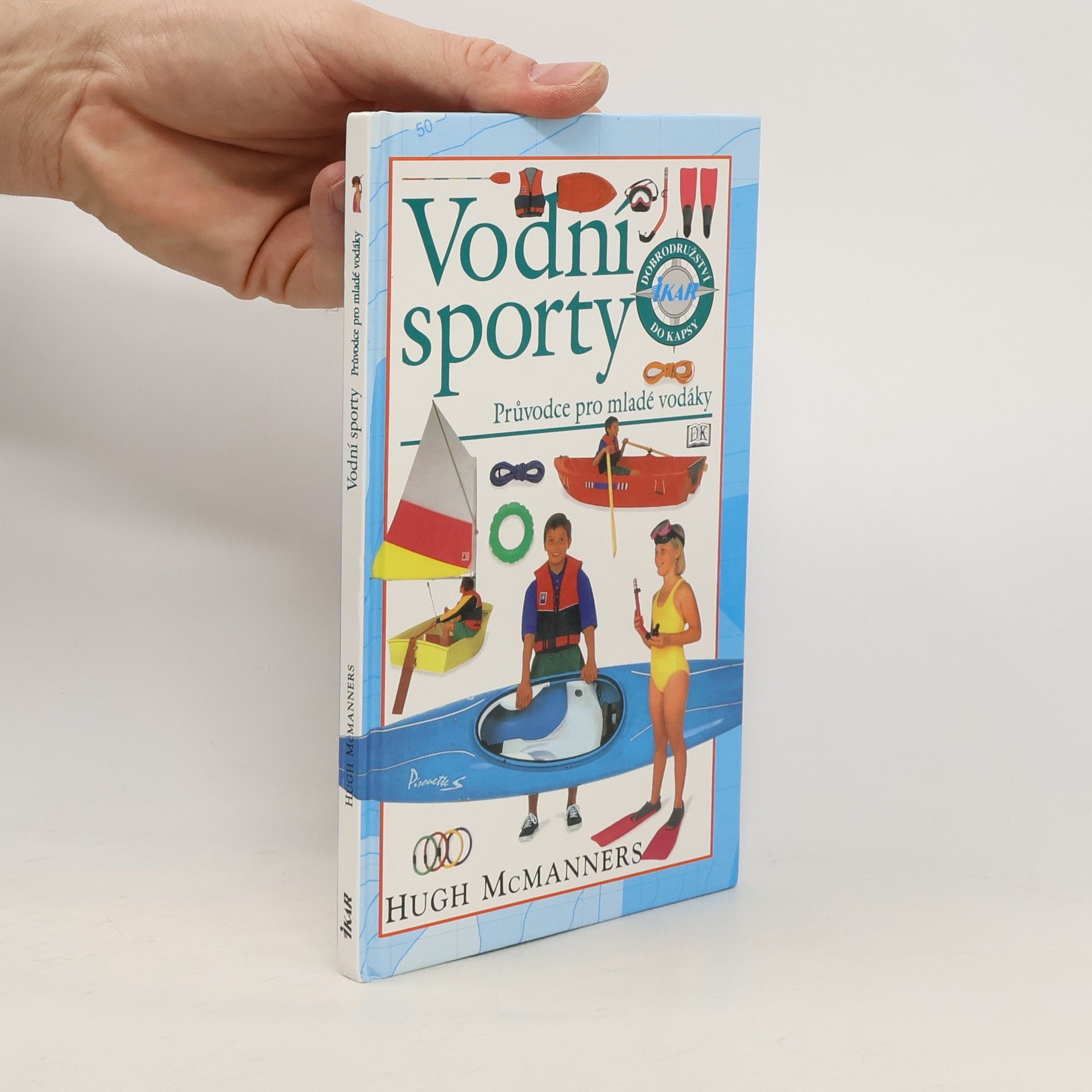 Hugh McManners Vodní sporty. Průvodce pro mladé vodáky