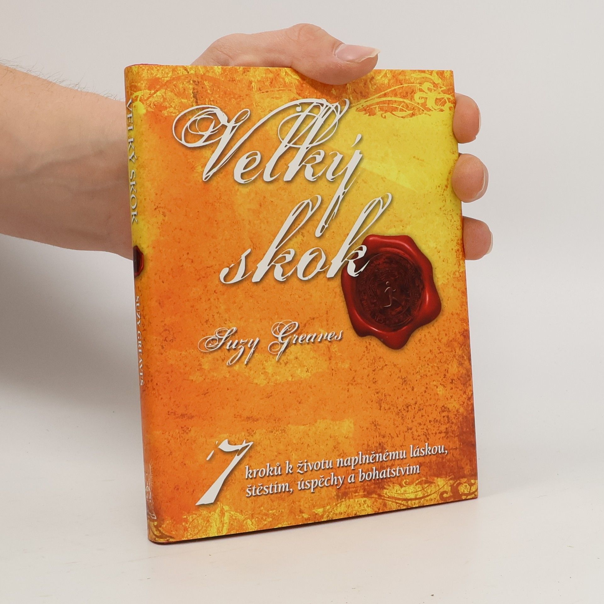 Suzy Greaves Velký skok : 7 kroků k nápaditému, odvážnému a naplňujícímu životu