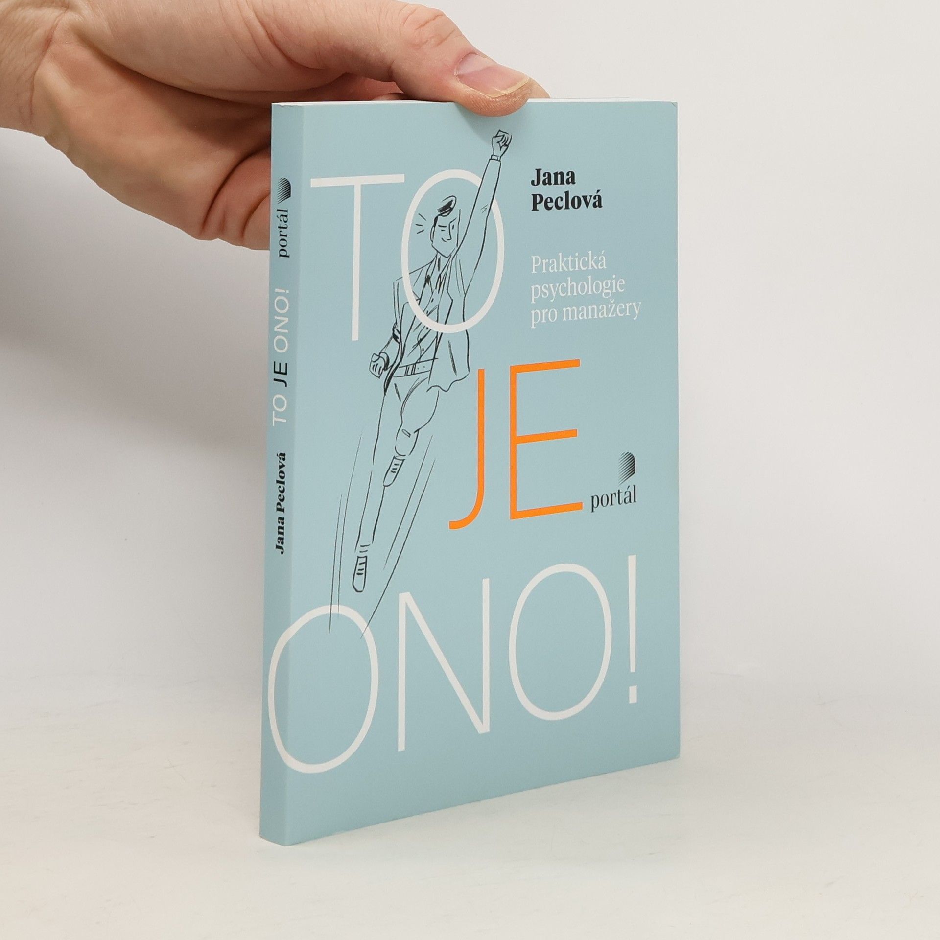 Jana Peclová To je ono! : praktická psychologie pro manažery