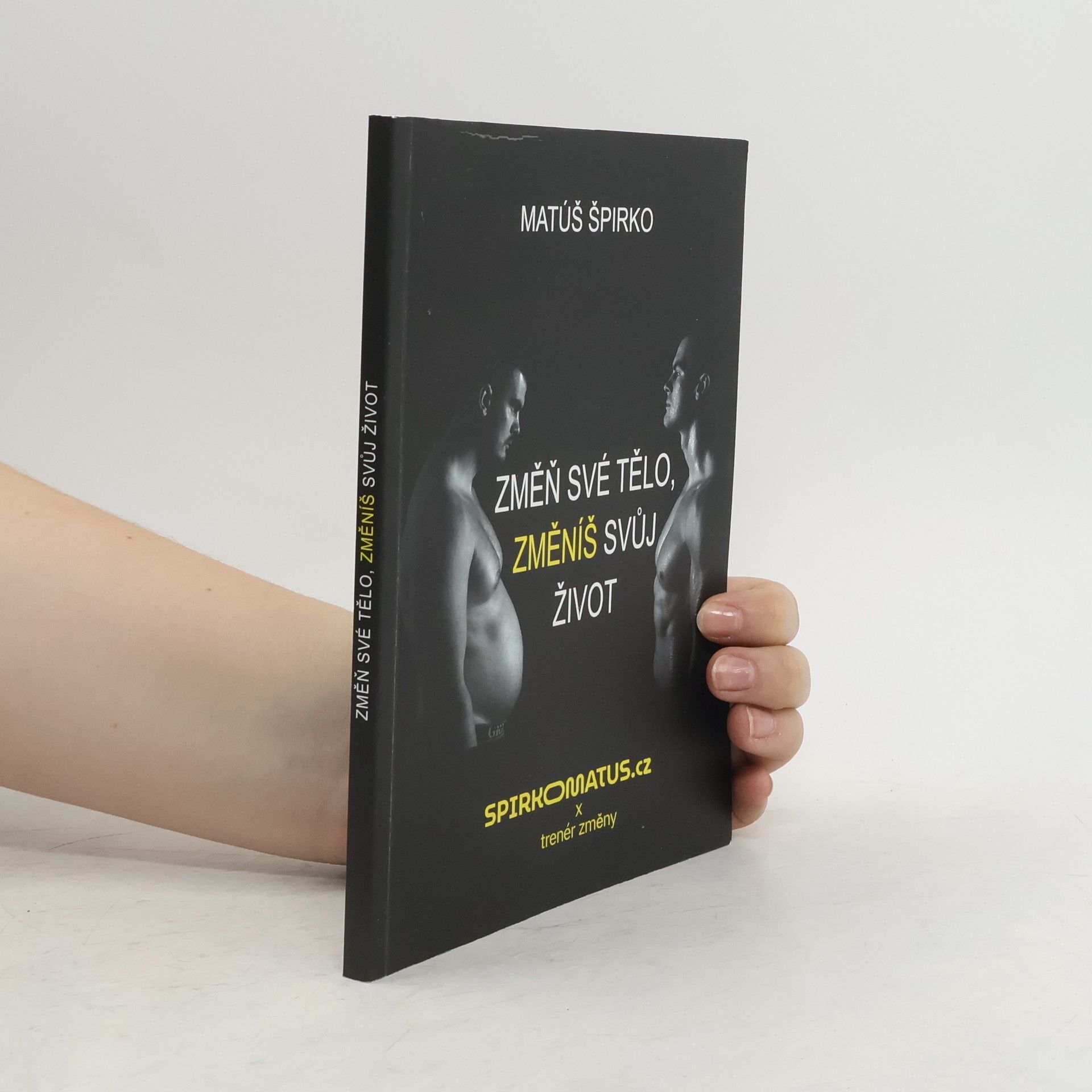 Matúš Špirko Změn své tělo, změníš svůj život