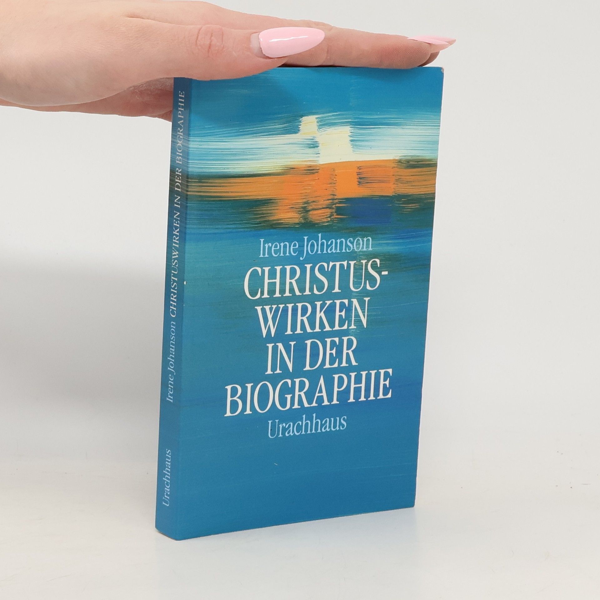 Irene Johanson Christuswirken in der Biographie