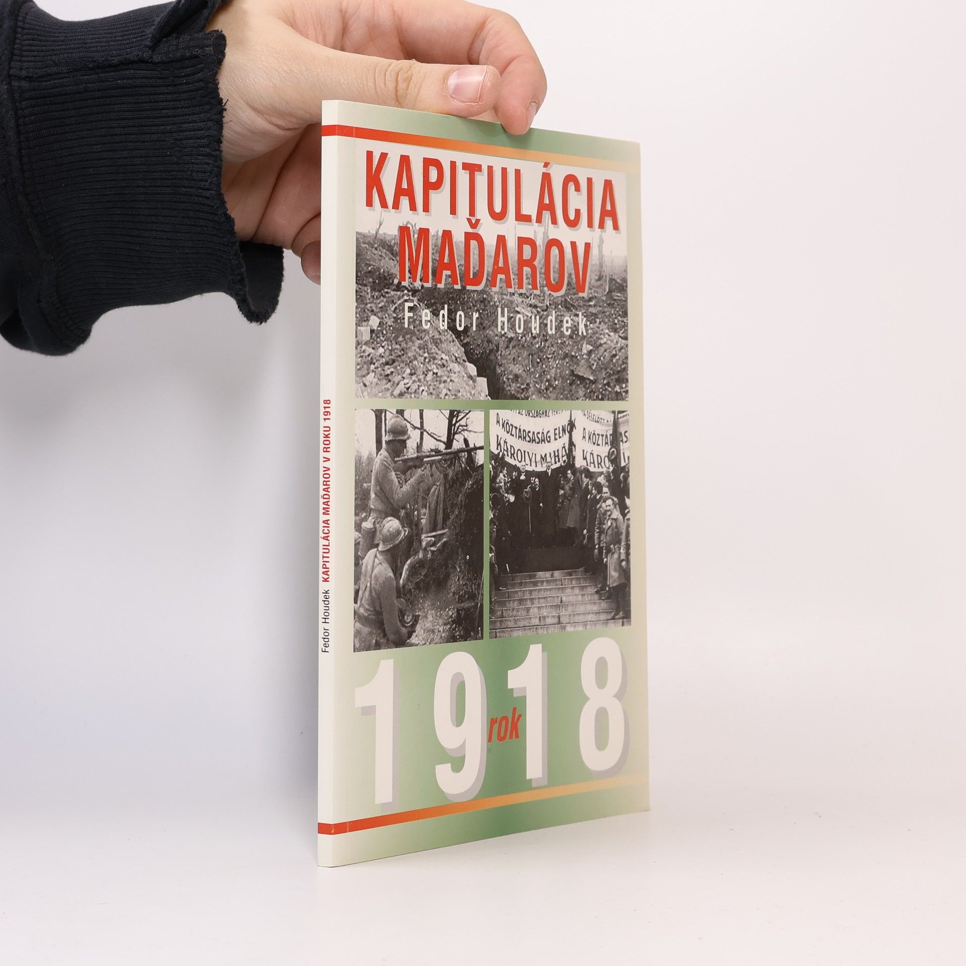 Fedor Houdek Kapitulácia Maďarov v roku 1918