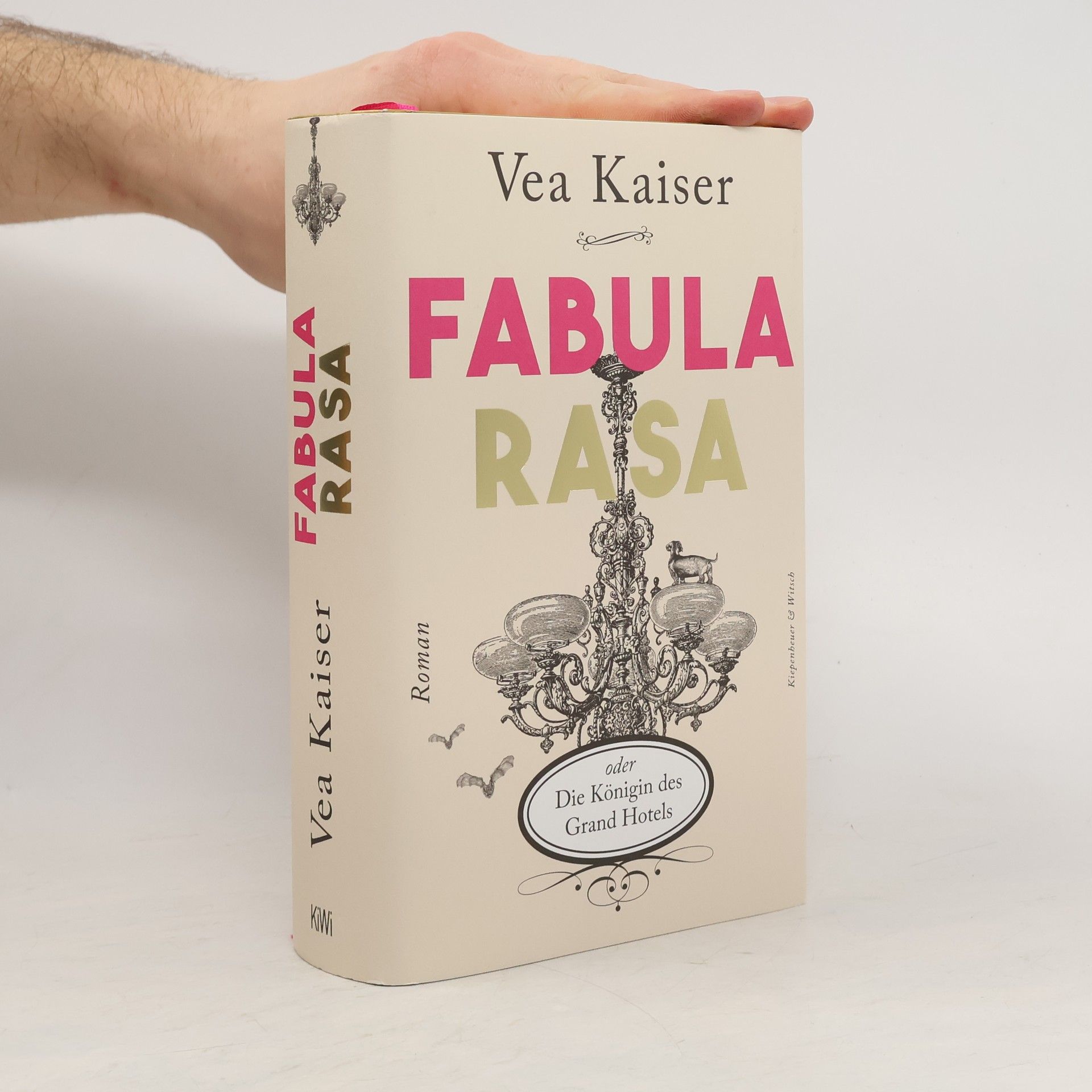 Vea Kaiser Fabula Rasa oder die Königin des Grand Hotels