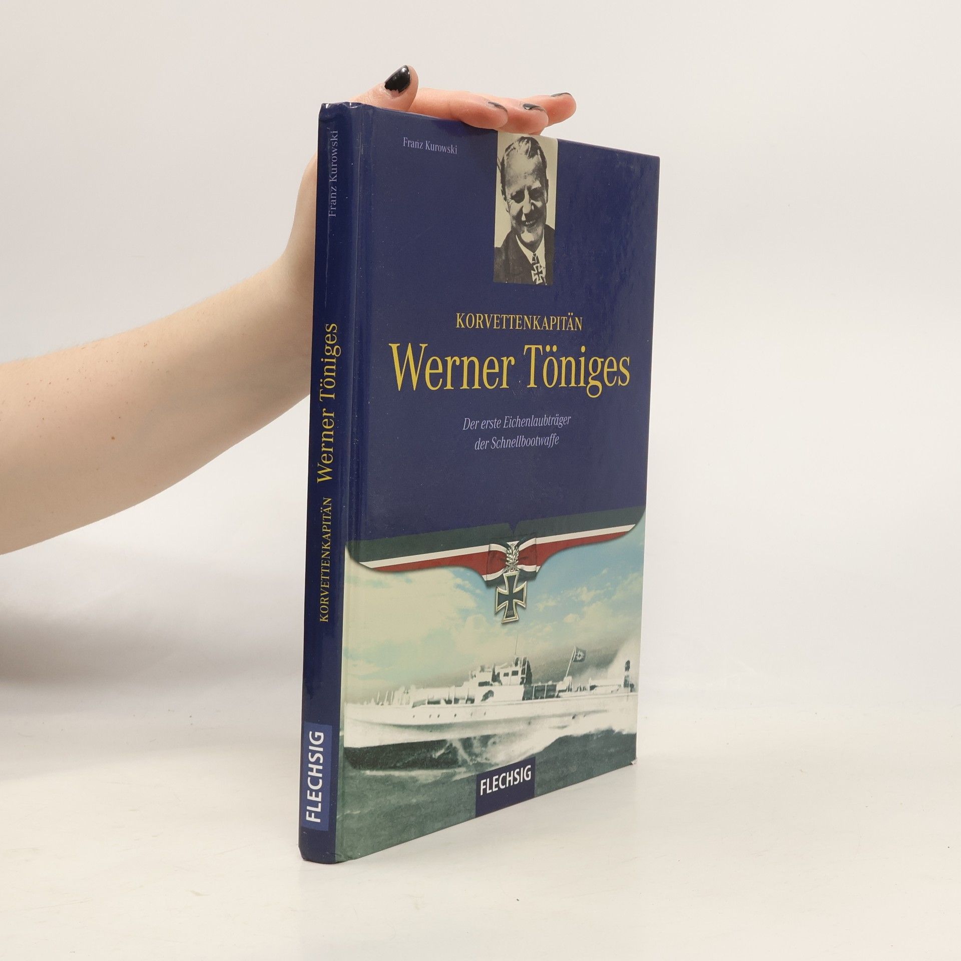 Franz Kurowski Korvettenkapitän Werner Töniges