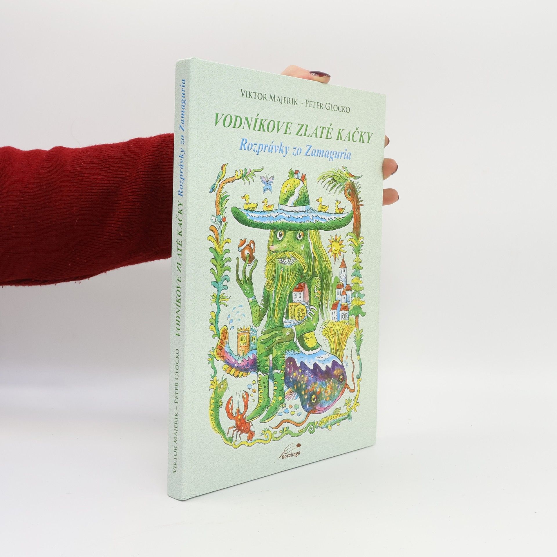 Viktor Majerík Vodníkove zlaté kačky. Rozprávky zo Zamaguria.