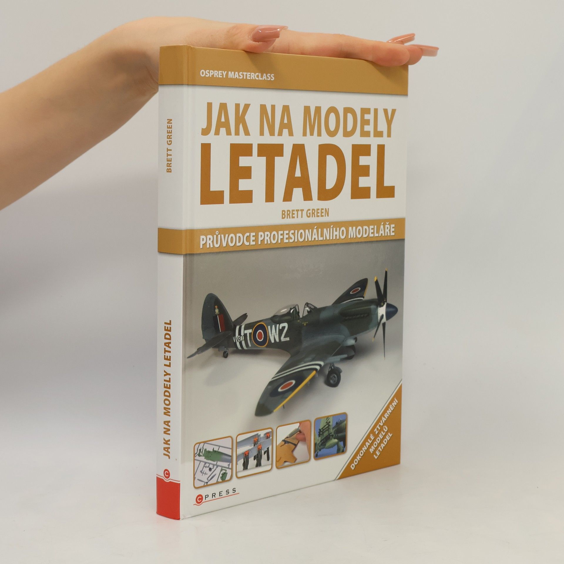 Brett Green Jak na modely letadel: Průvodce profesionálního modeláře