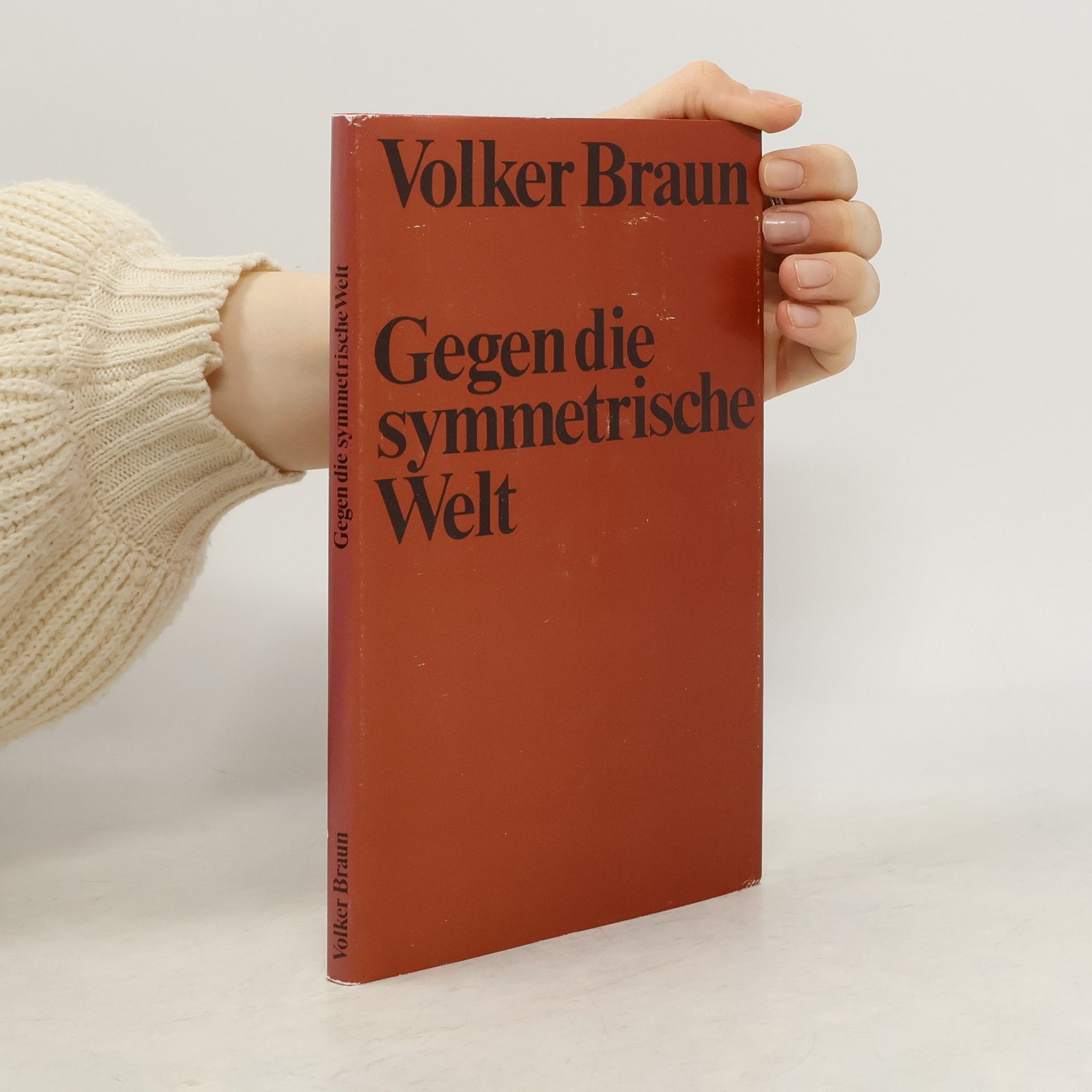 Volker Braun Gegen die symmetrische Welt