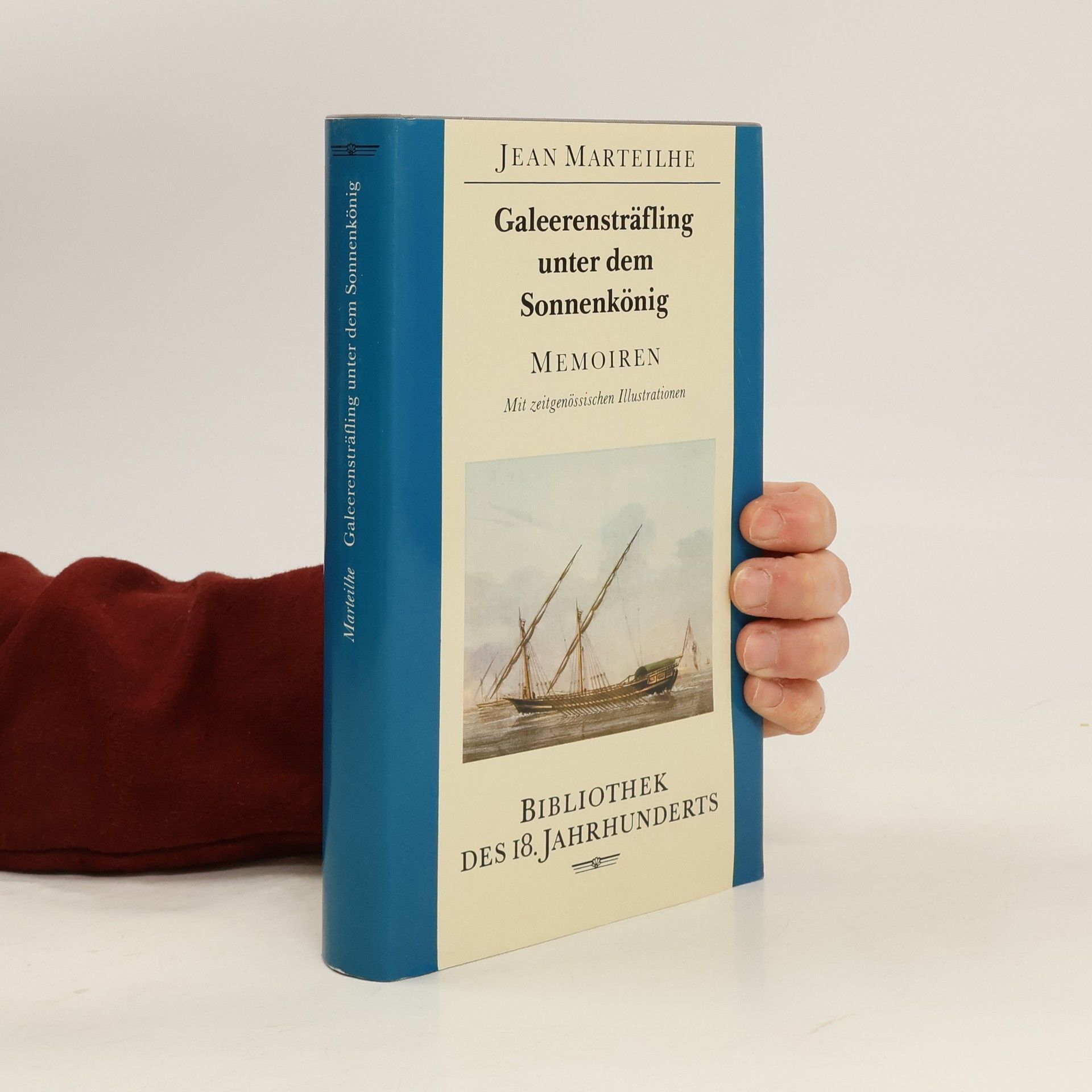 Jean Marteilhe Galeerensträfling unter dem Sonnenkönig