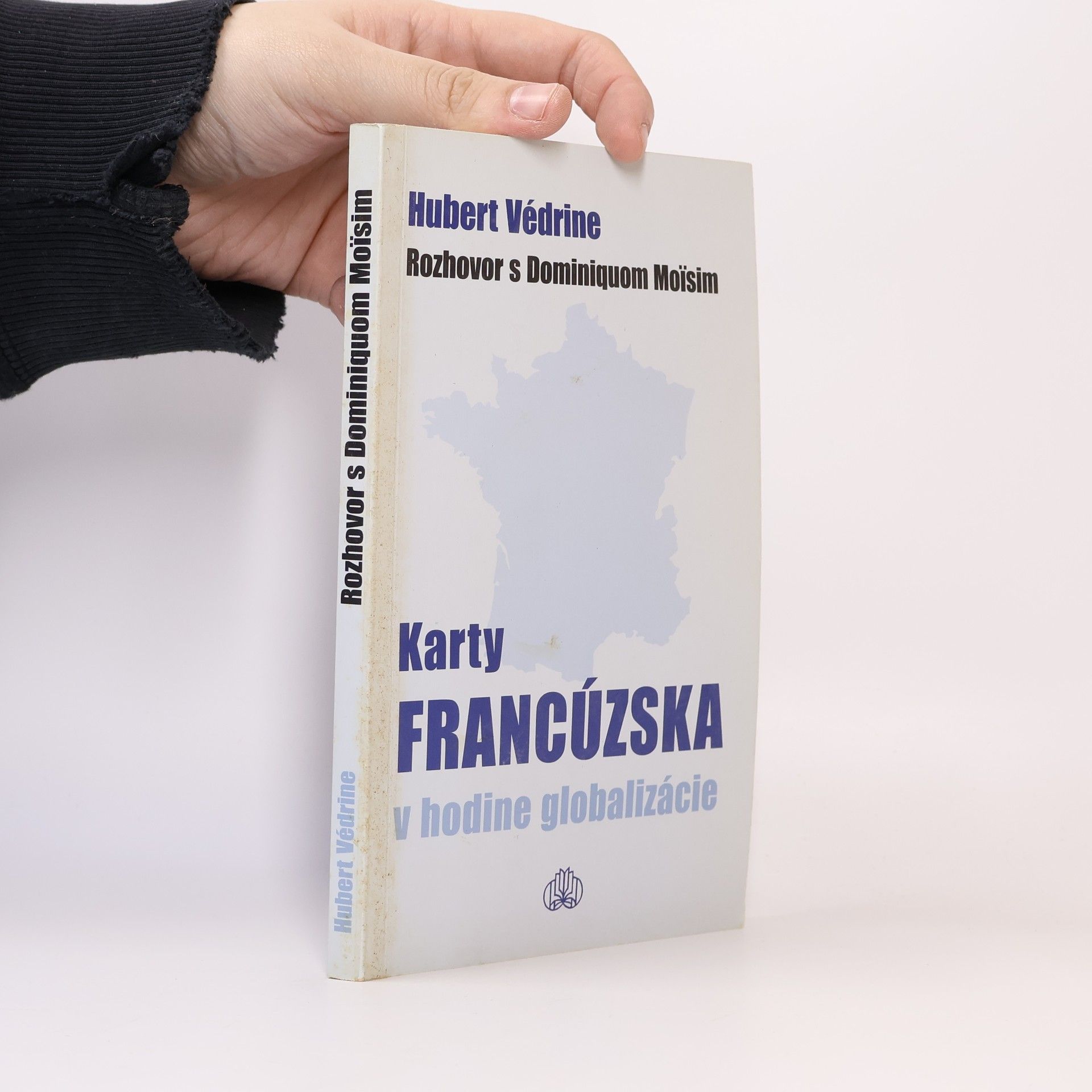 Hubert Védrine Karty Francúzska v hodine globalizácie : Rozhovor s Dominiquom Moisim