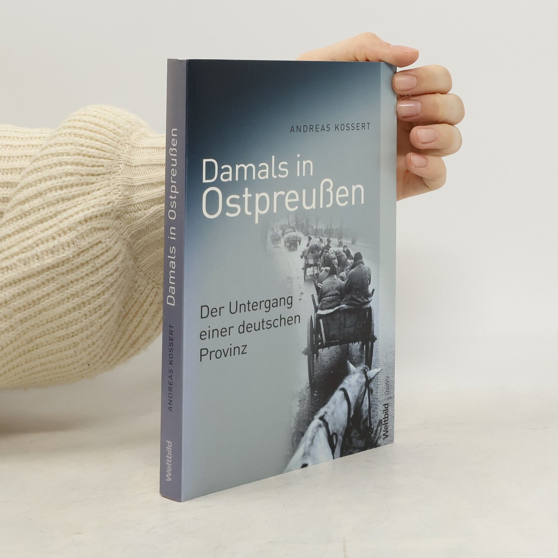 Andreas Kossert Damals in Ostpreußen