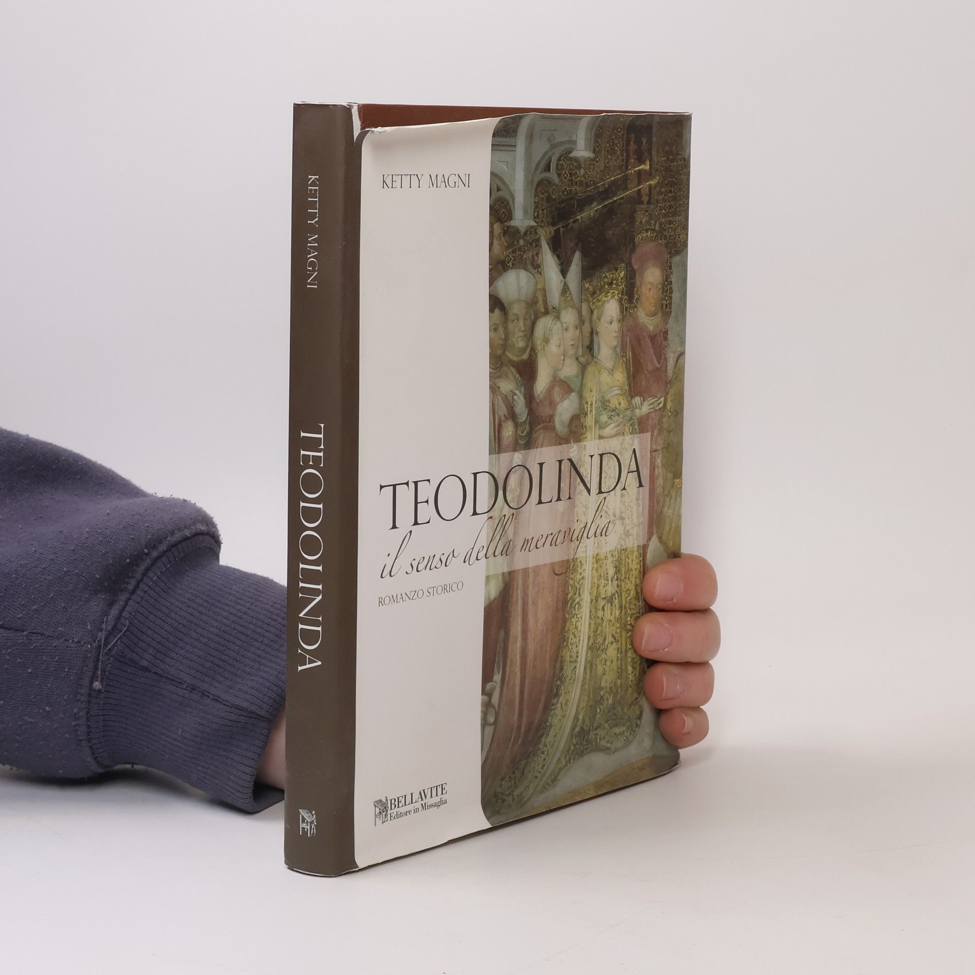 Ketty Magni Monografie. Romanzi e saggi: Teodolinda. Il senso della meraviglia