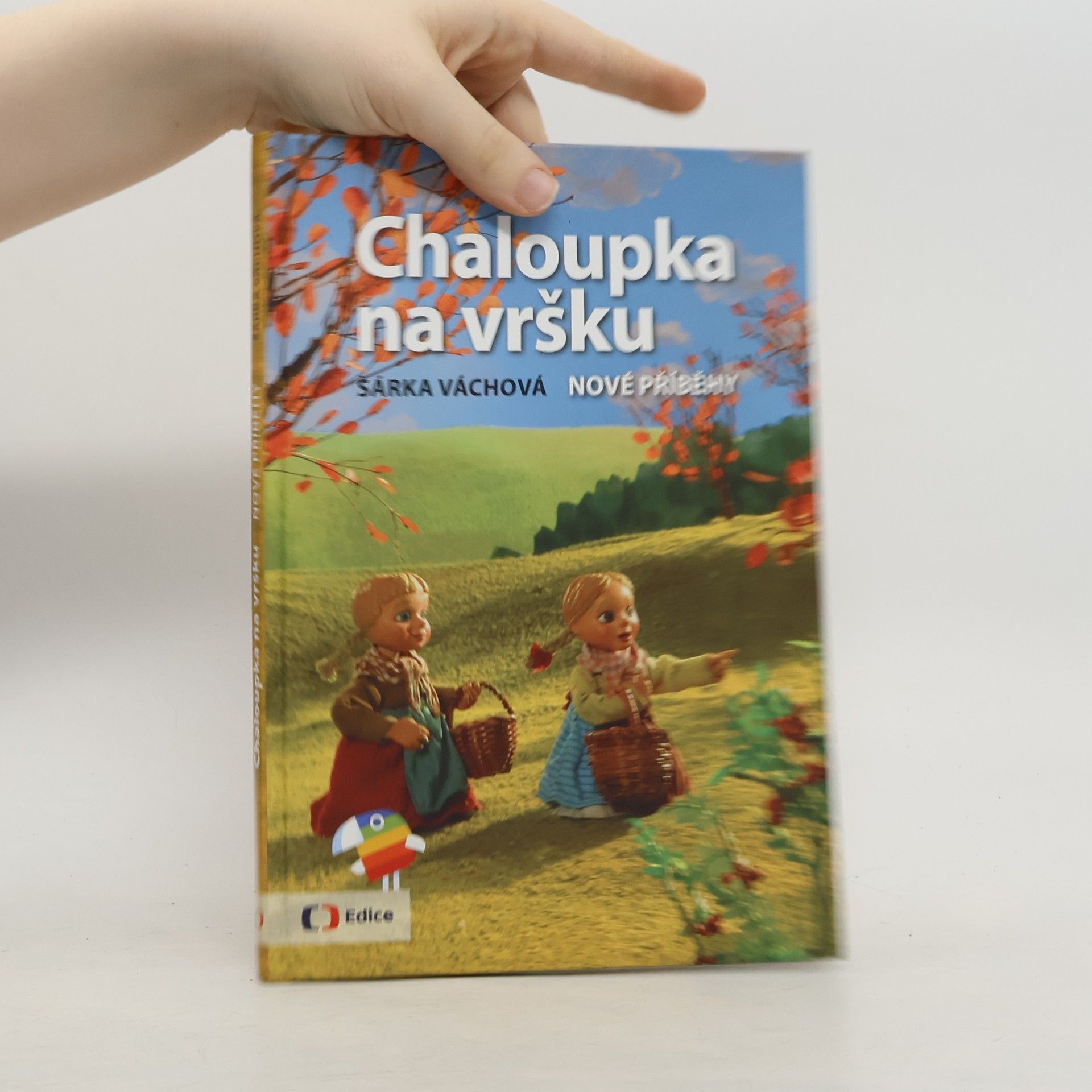 Šárka Váchová Chaloupka na vršku. Nové příběhy