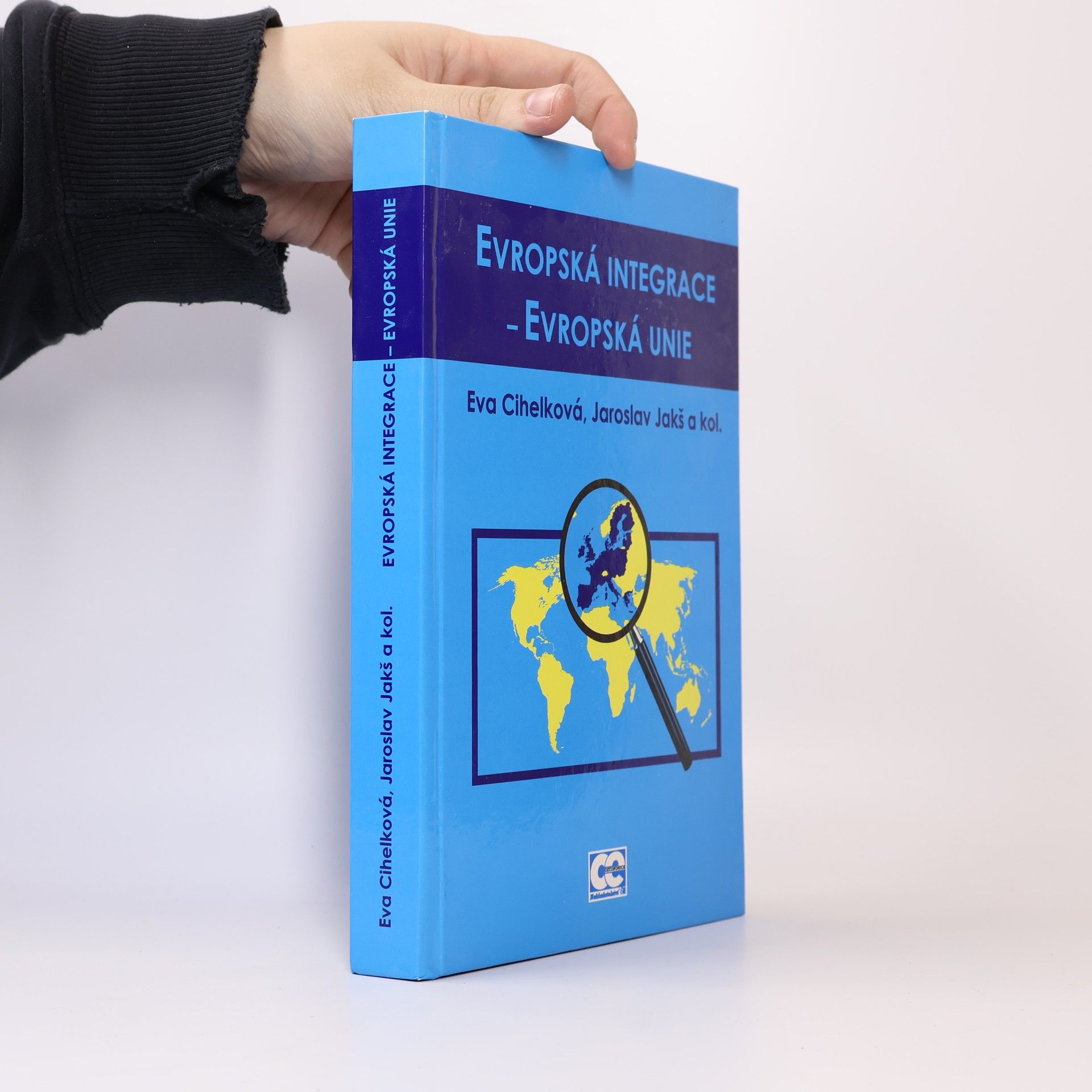 Eva Cihelková Evropská integrace - Evropská unie