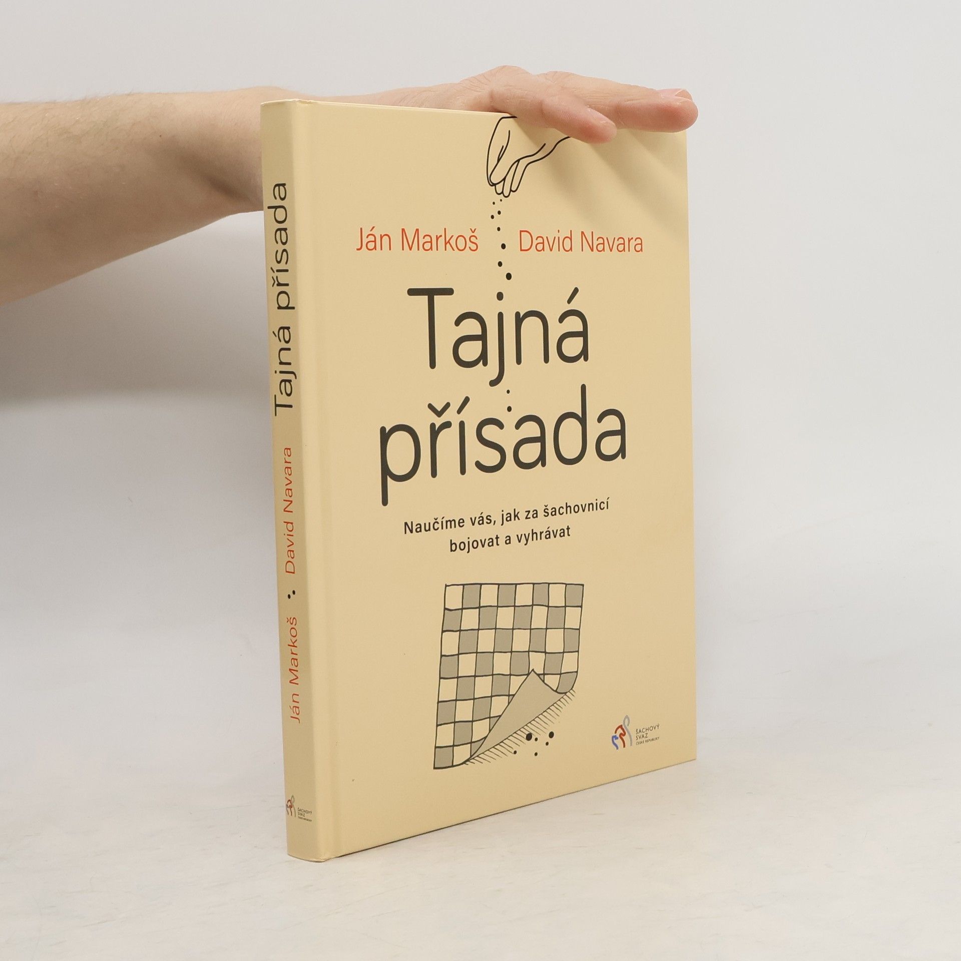 Ján Markoš Tajná přísada: naučíme vás, jak za šachovnicí bojovat a vyhrávat