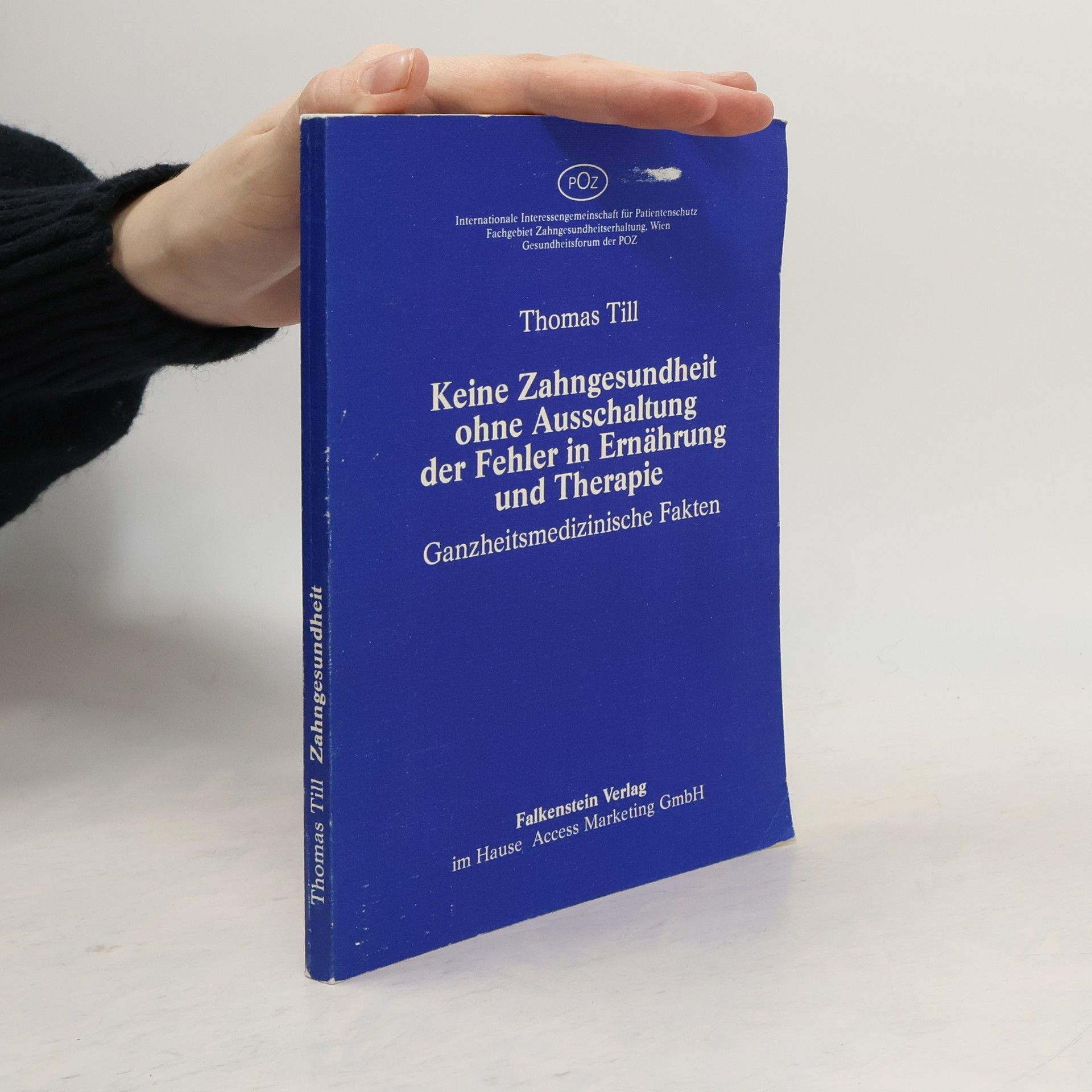 Till Thomas Keine Zahngesundheit ohne Ausschaltung der Fehler in Ernährung und Therapie