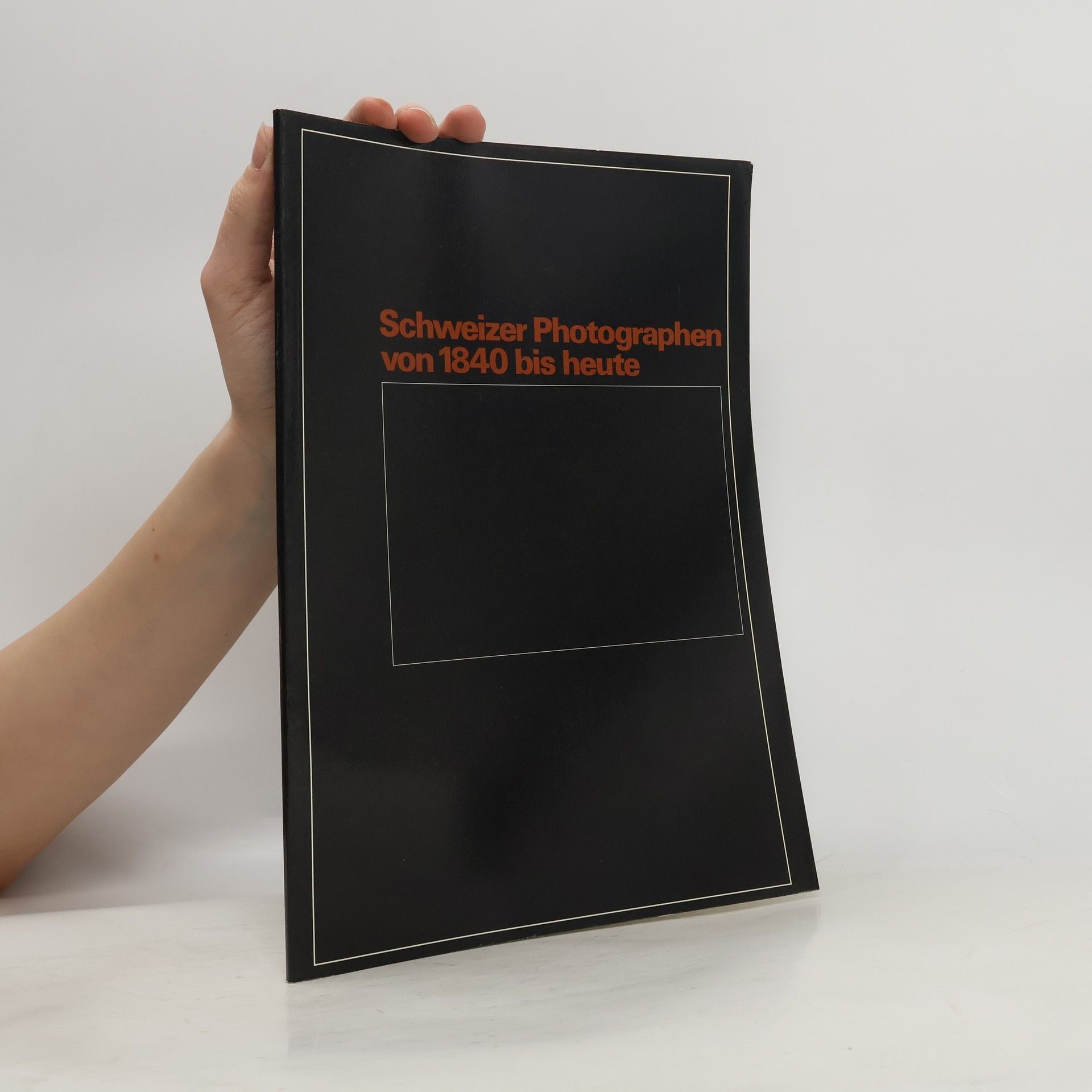 Autorenkollektiv Schweizer Photographen von 1840 bis heute