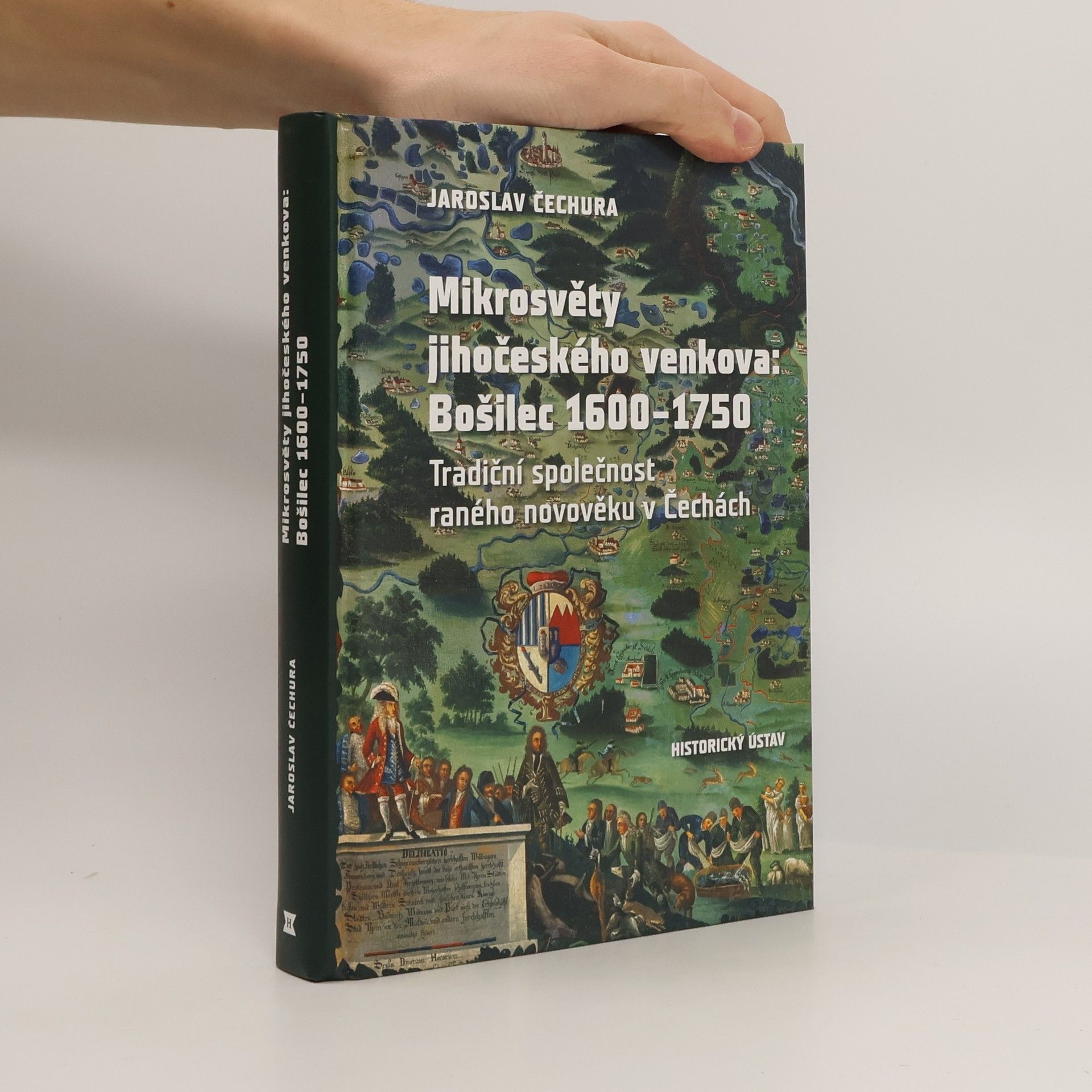 Jaroslav Čechura Mikrosvěty jihočeského venkova - Bošilec 1600-1750 : tradiční společnost raného novověku v Čechách