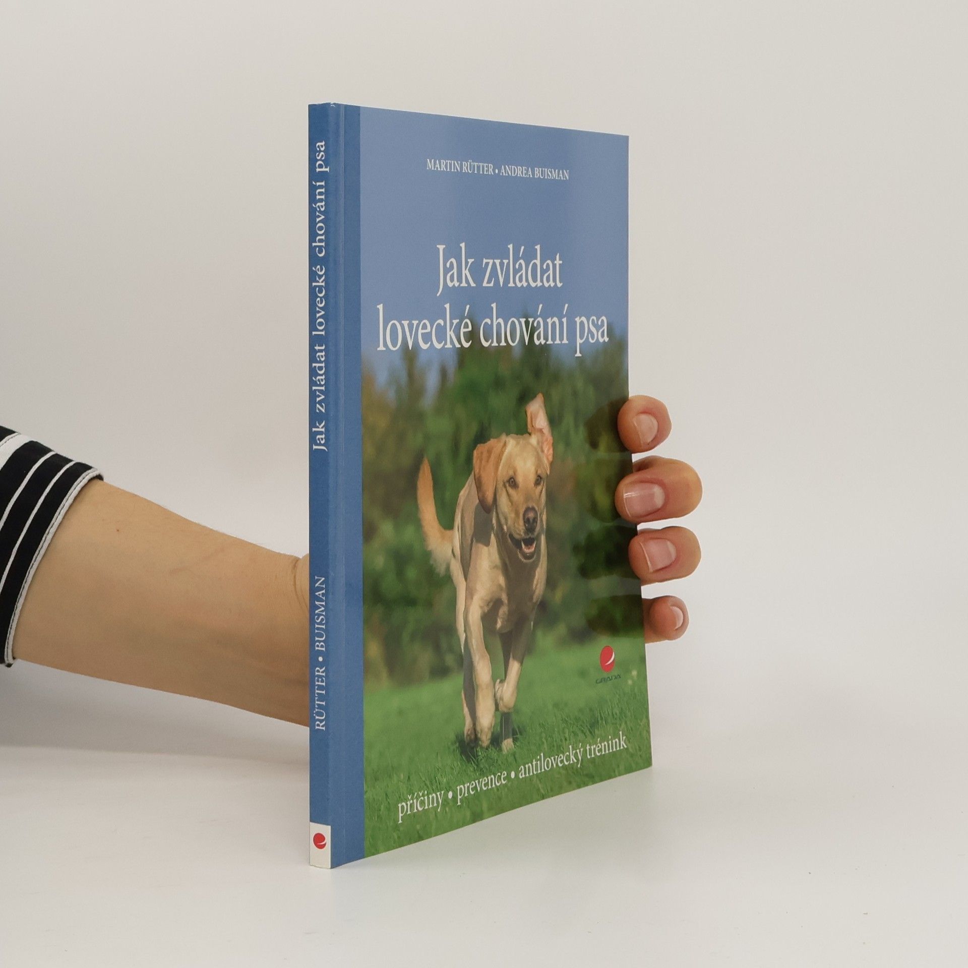 Martin Rütter Jak zvládat lovecké chování psa: Příčiny, prevence, antilovecký trénink