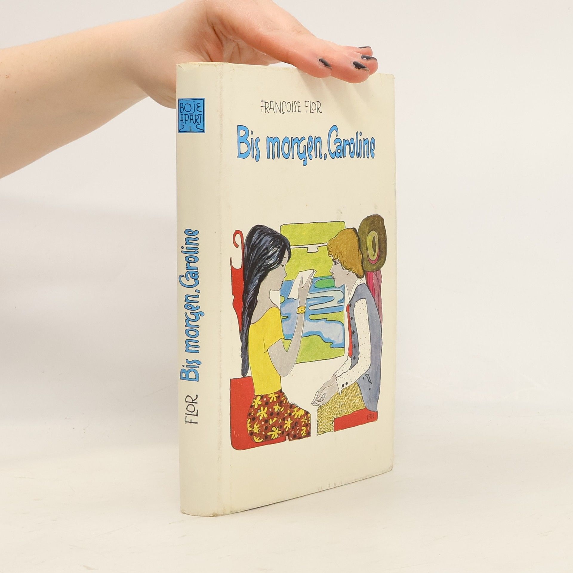 Françoise Florová Bis morgen, Caroline