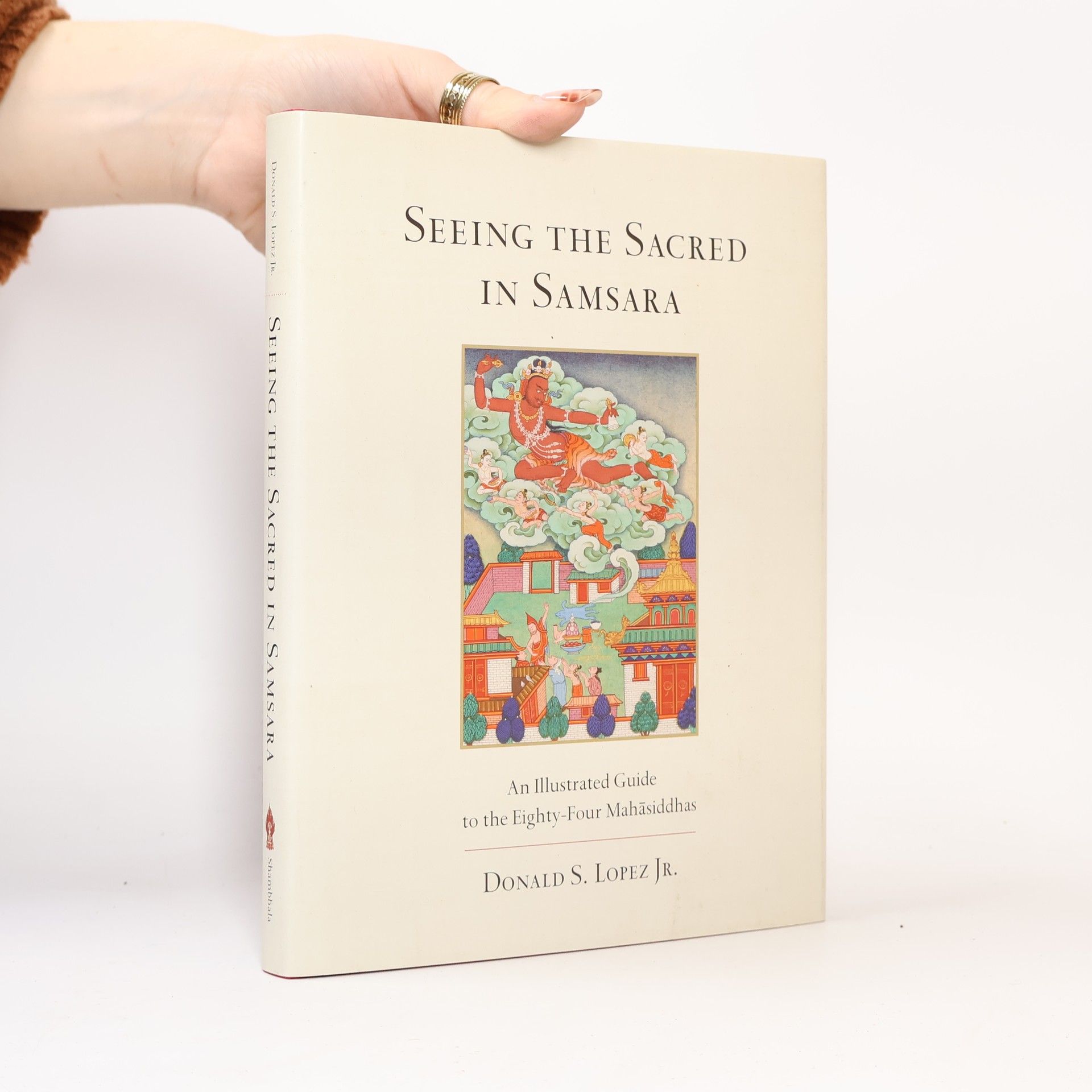 Donald S. Lopez Seeing the Sacred in Samsara