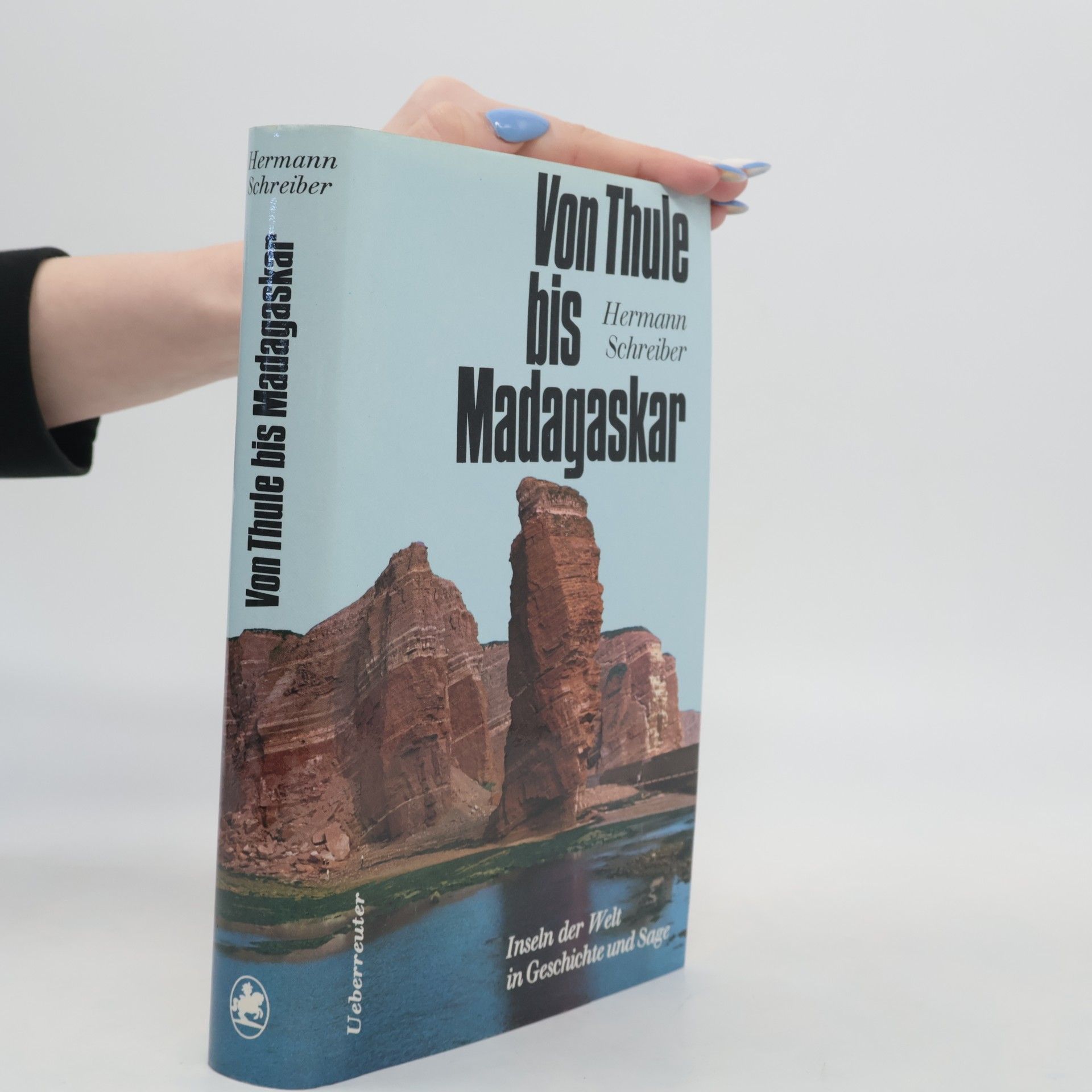 Hermann Schreiber Von Thule bis Madagaskar