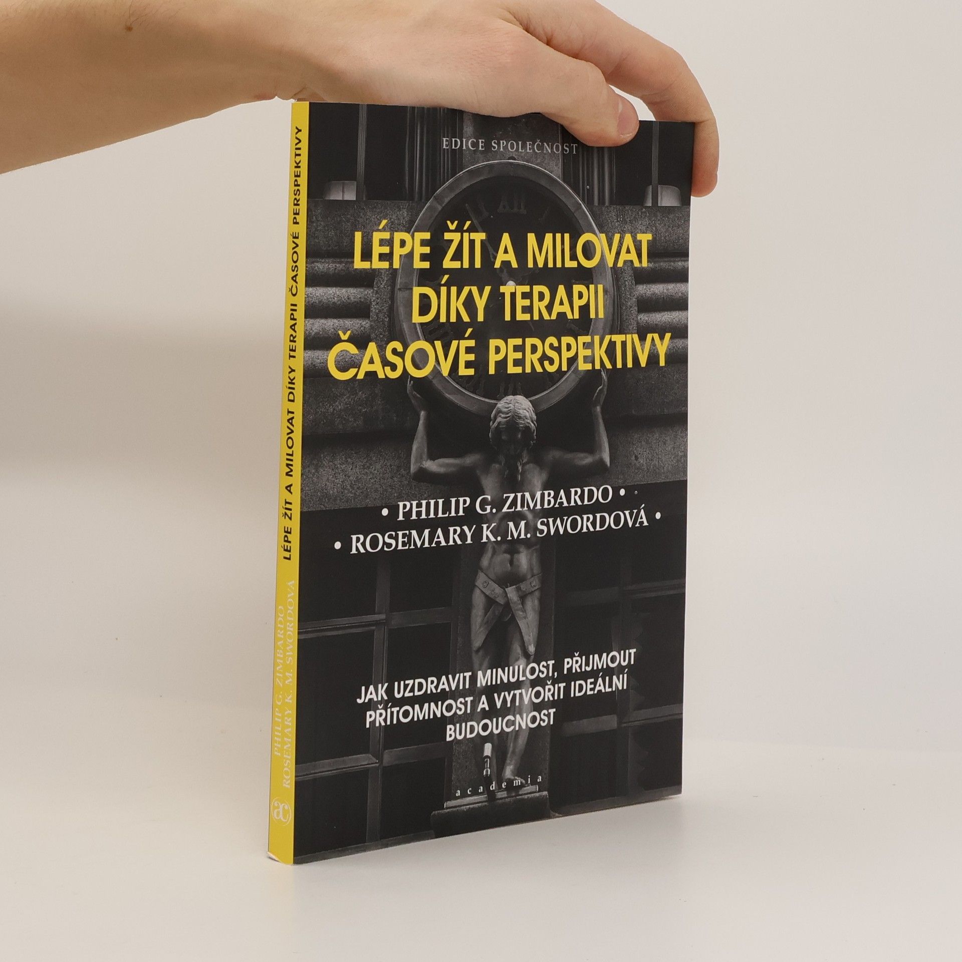 Philip Zimbardo Lépe žít a milovat díky terapii časové perspektivy