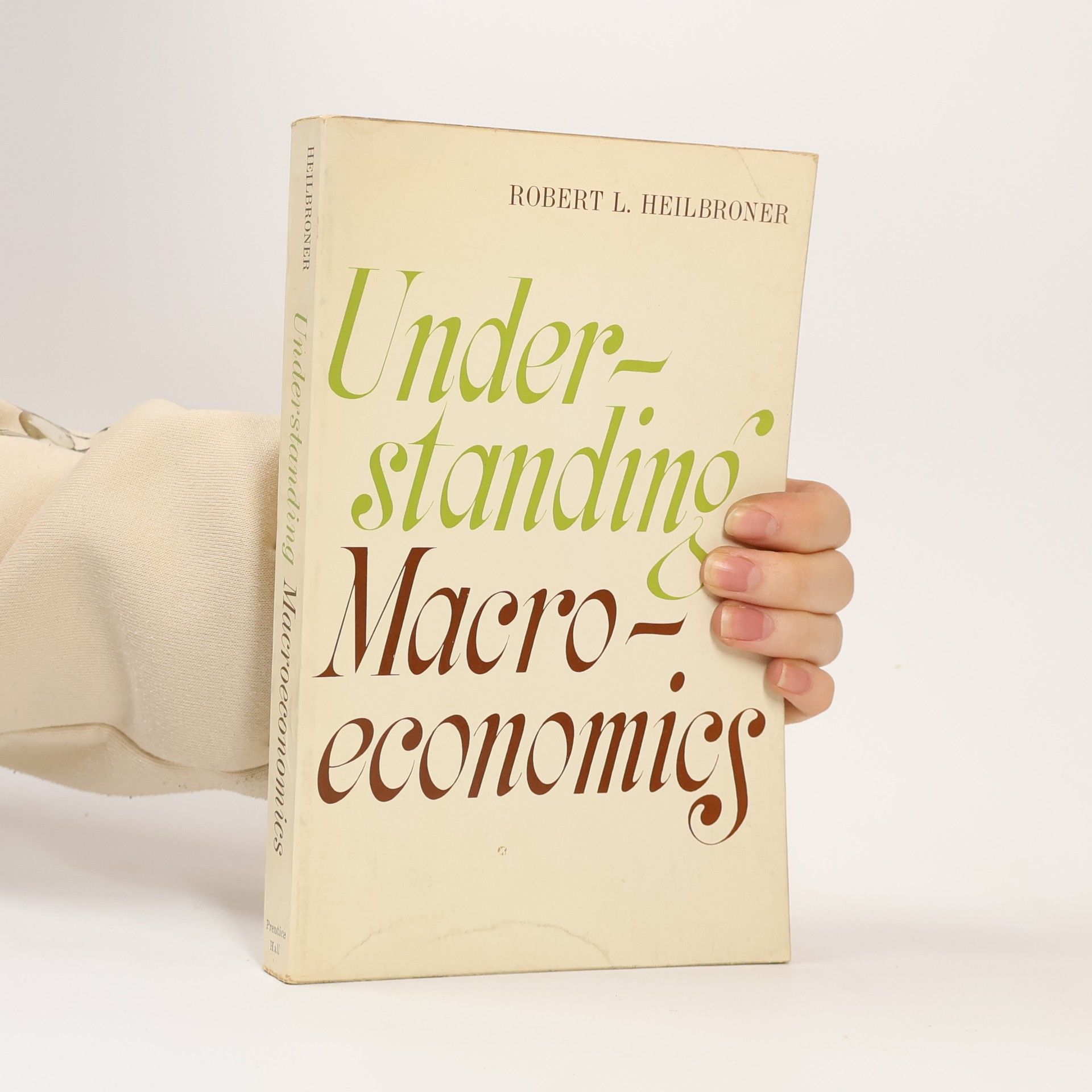 Robert L. Heilbroner Understanding Macroeconomics