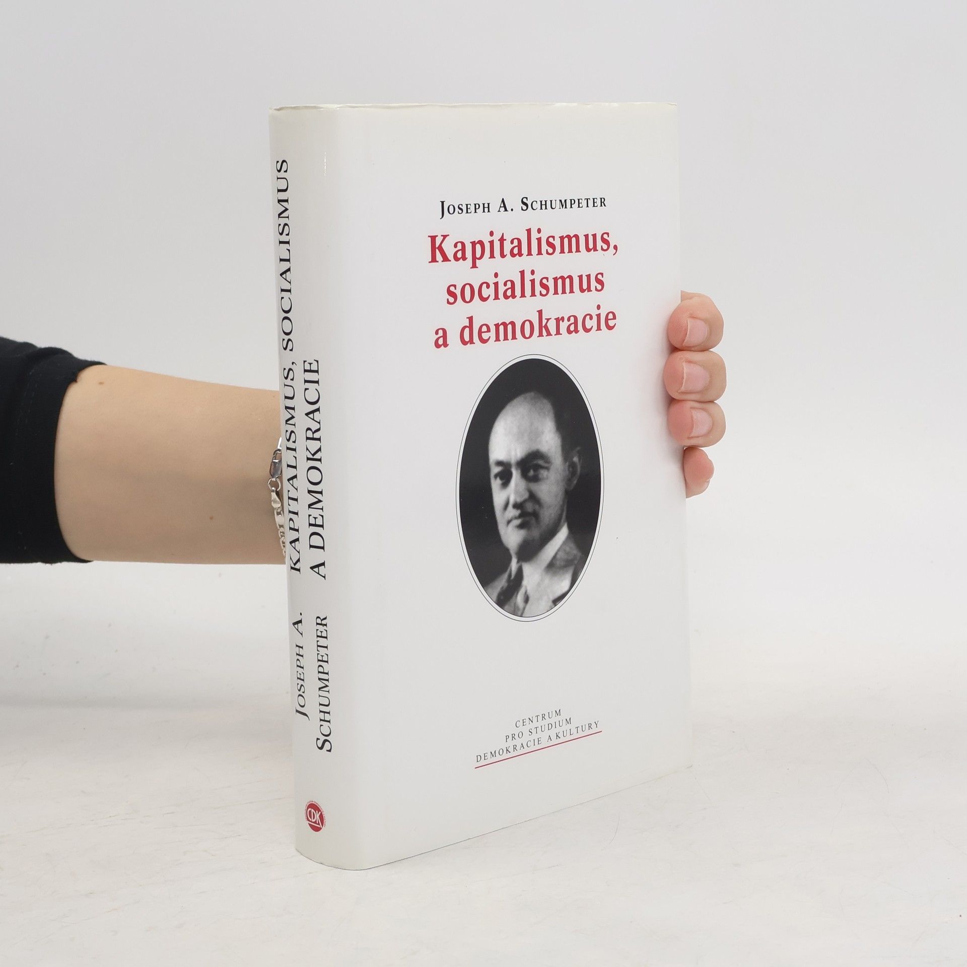 Josef Alois Schumpeter Kapitalismus, socialismus a demokracie
