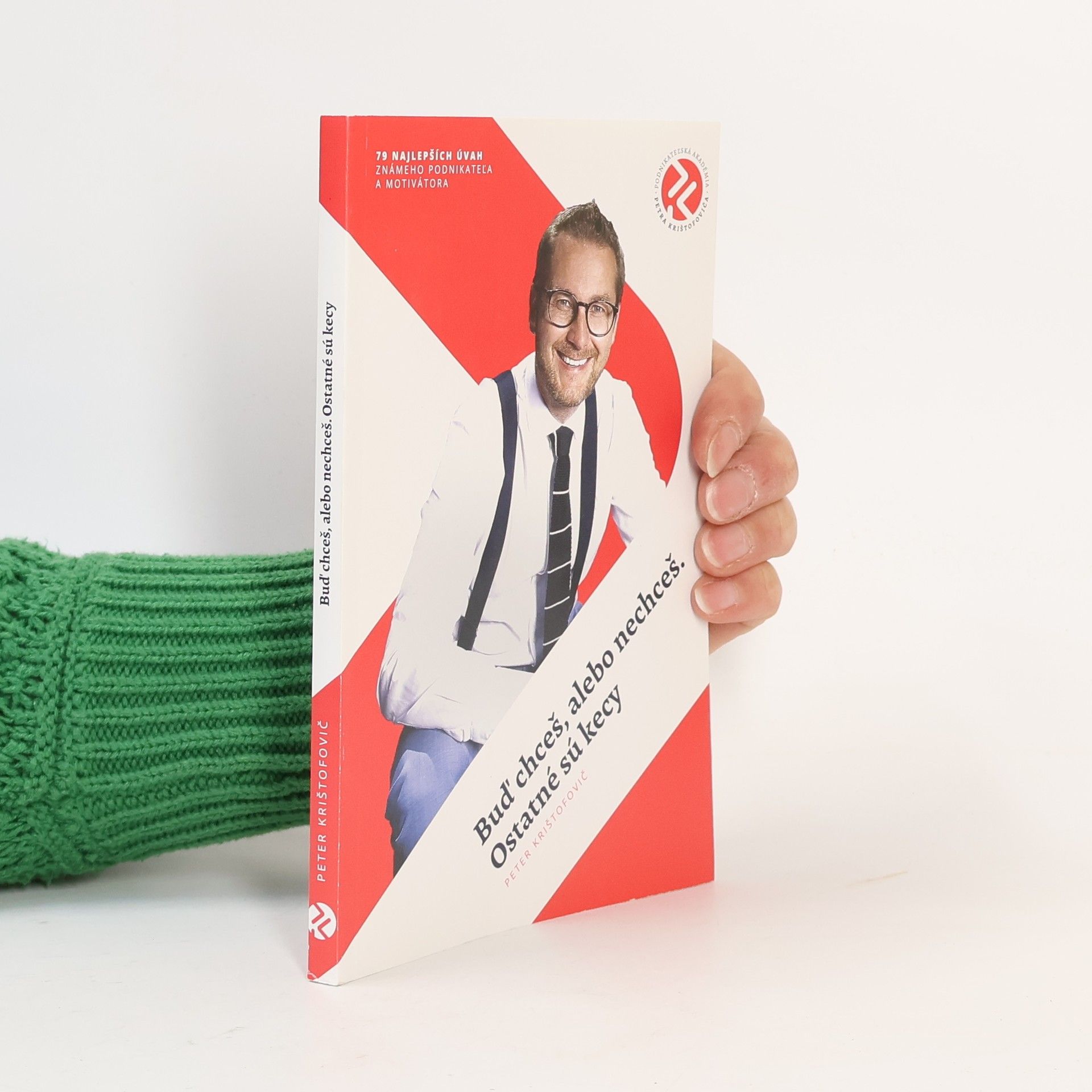 Peter Krištofovič Buď chceš, alebo nechceš. Ostatné sú kecy