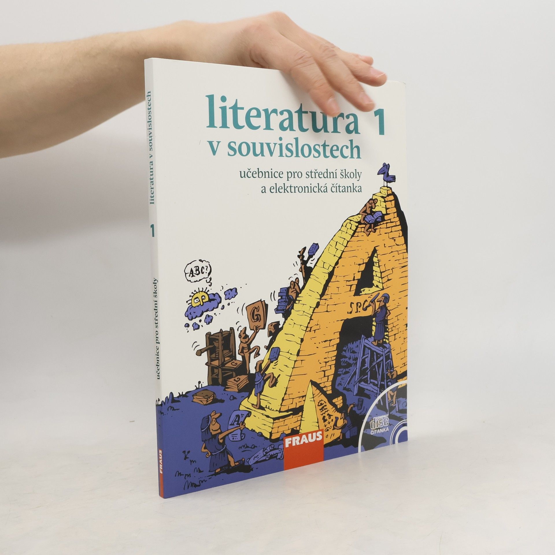 Jiří Novotný Literatura v souvislostech 1 : od hieroglyfů ke kalamáři, aneb, od starověku k osvícenství : učebnice literatury pro střední školy