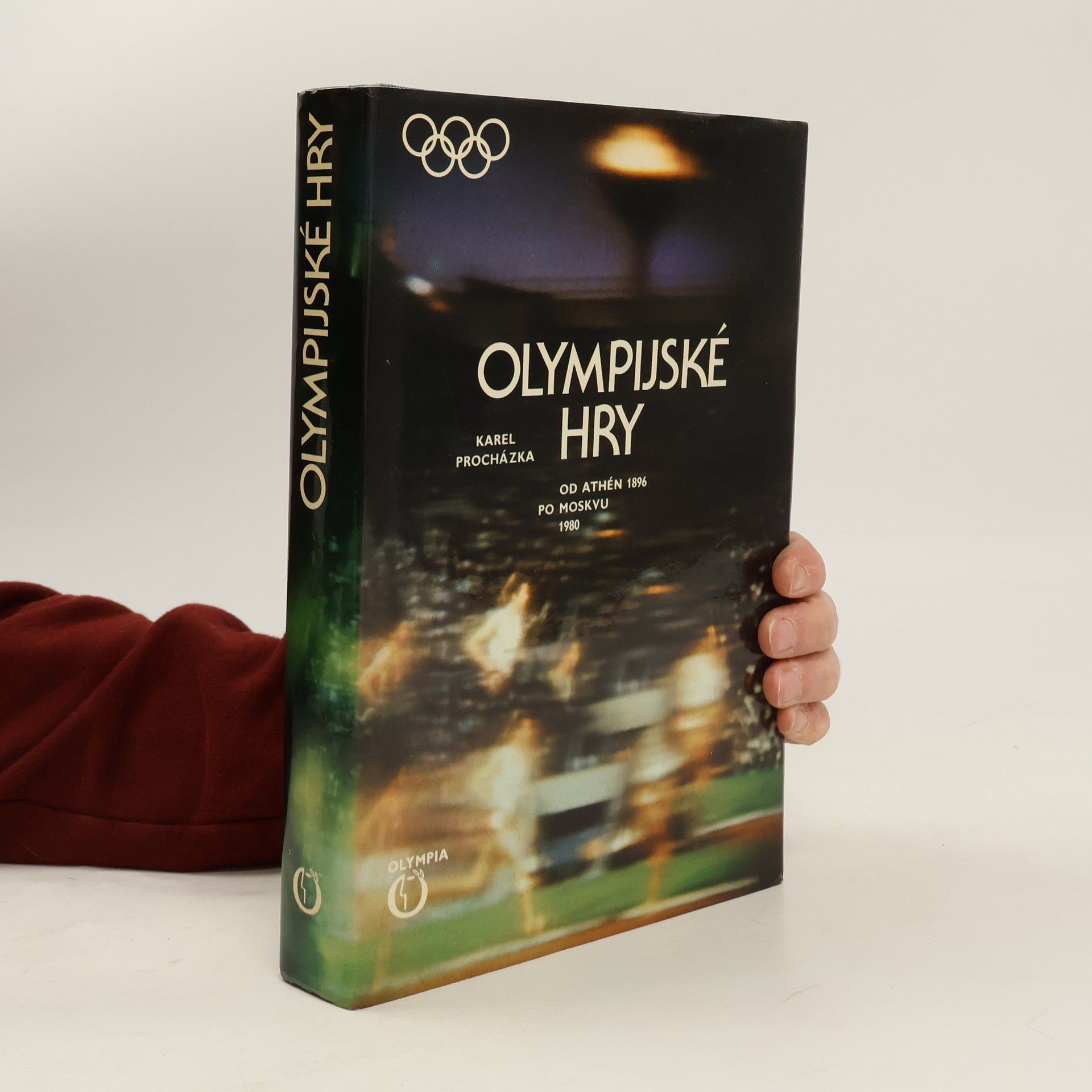 Karel Procházka Olympijské hry. Od Athén 1896 po Moskvu 1980