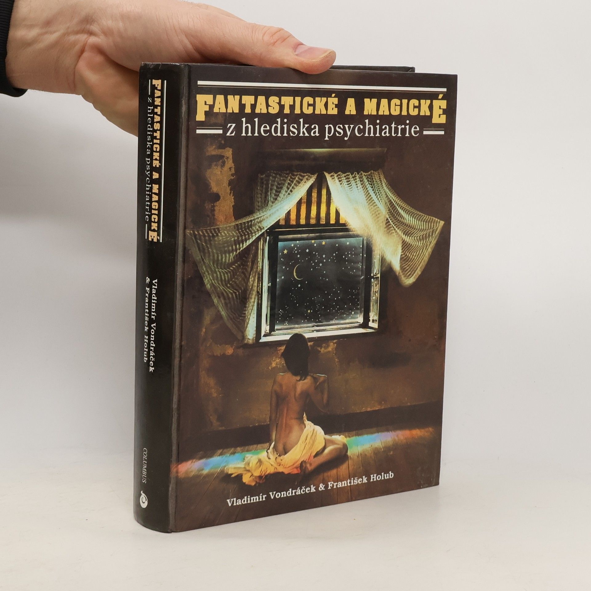 Vladimír Vondráček Fantastické a magické z hlediska psychiatrie