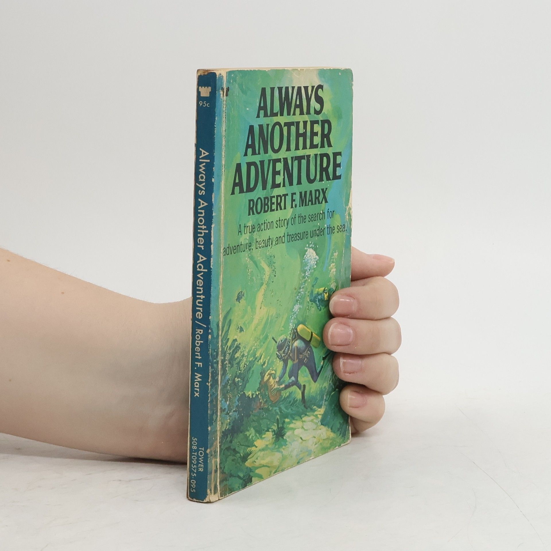 Robert F. Marx Always Another Adventure