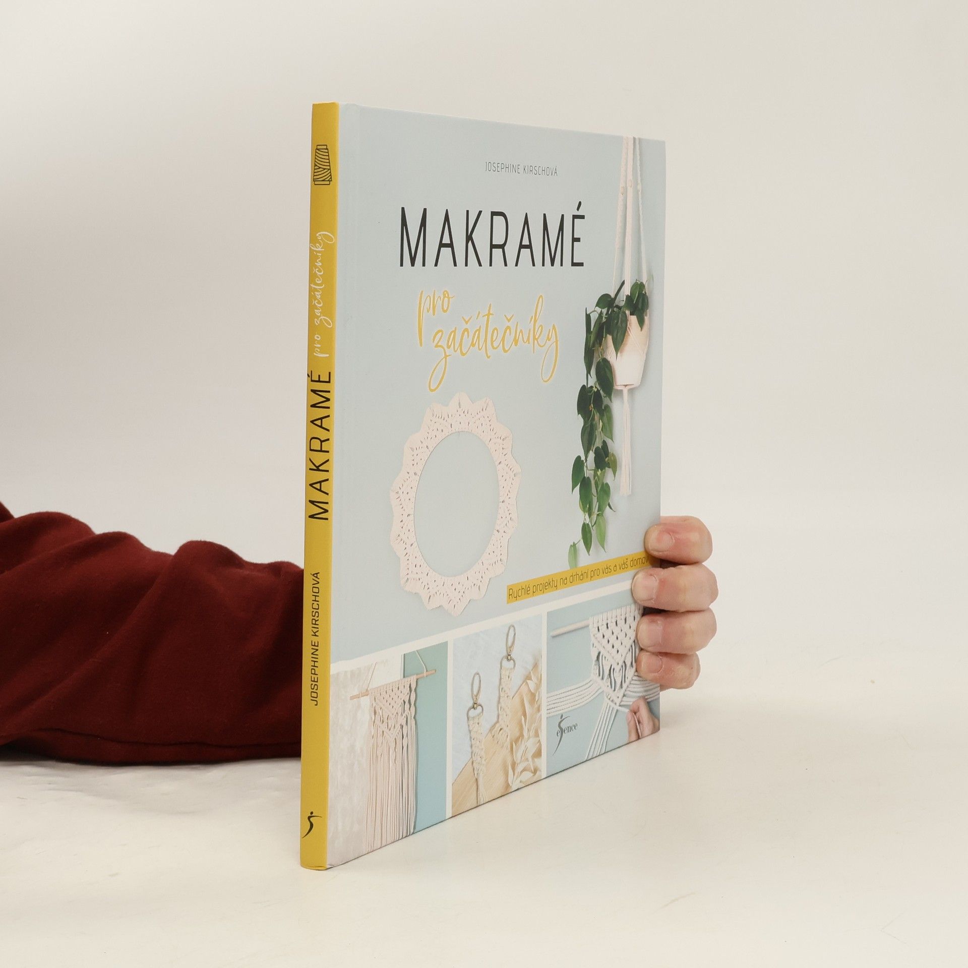 Josephine Kirsch Makramé pro začátečníky : rychlé projekty na drhání pro vás a váš domov