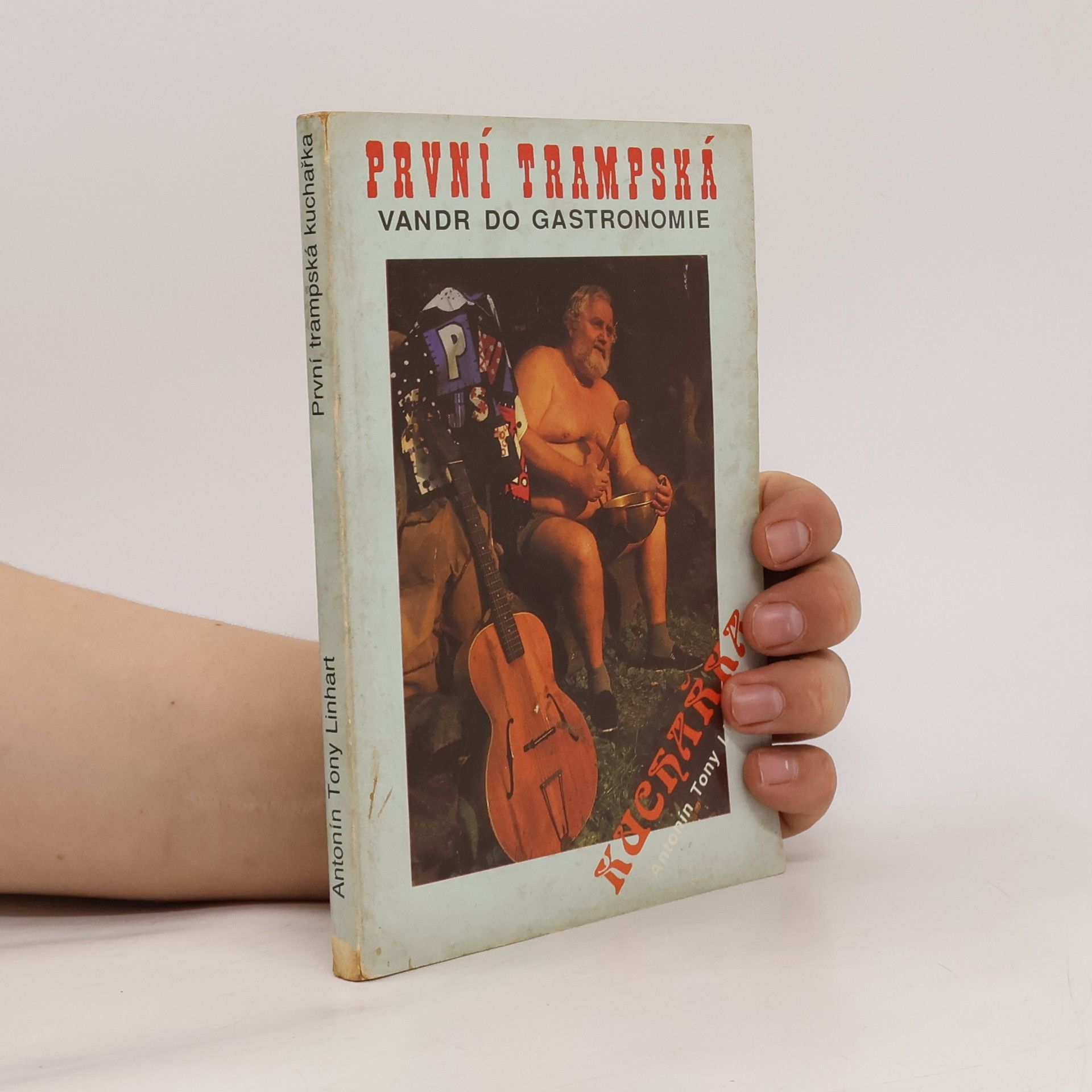 Antonín Tony Linhart První trampská kuchařka. Vandr do gastronomie