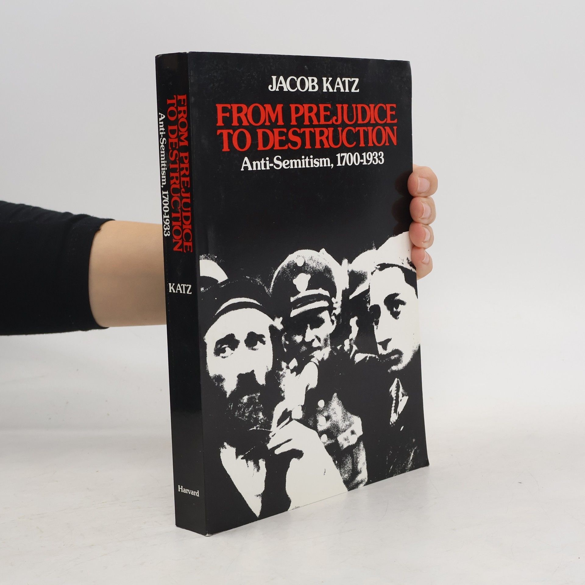 Jacob F. Katz From Prejudice to Destruction