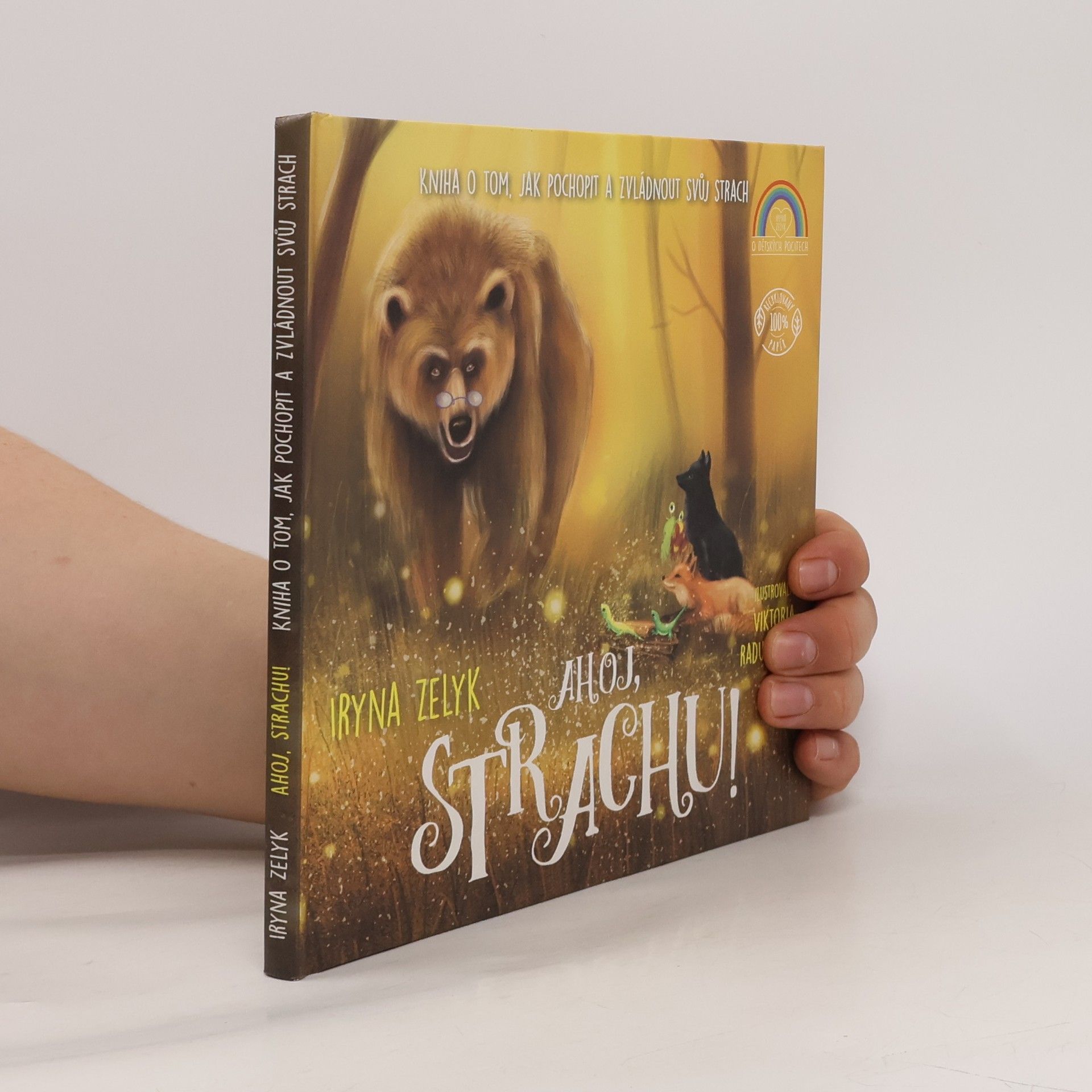 Iryna Zelyk Ahoj, strachu! : kniha o tom, jak pochopit a zvládnout svůj strach
