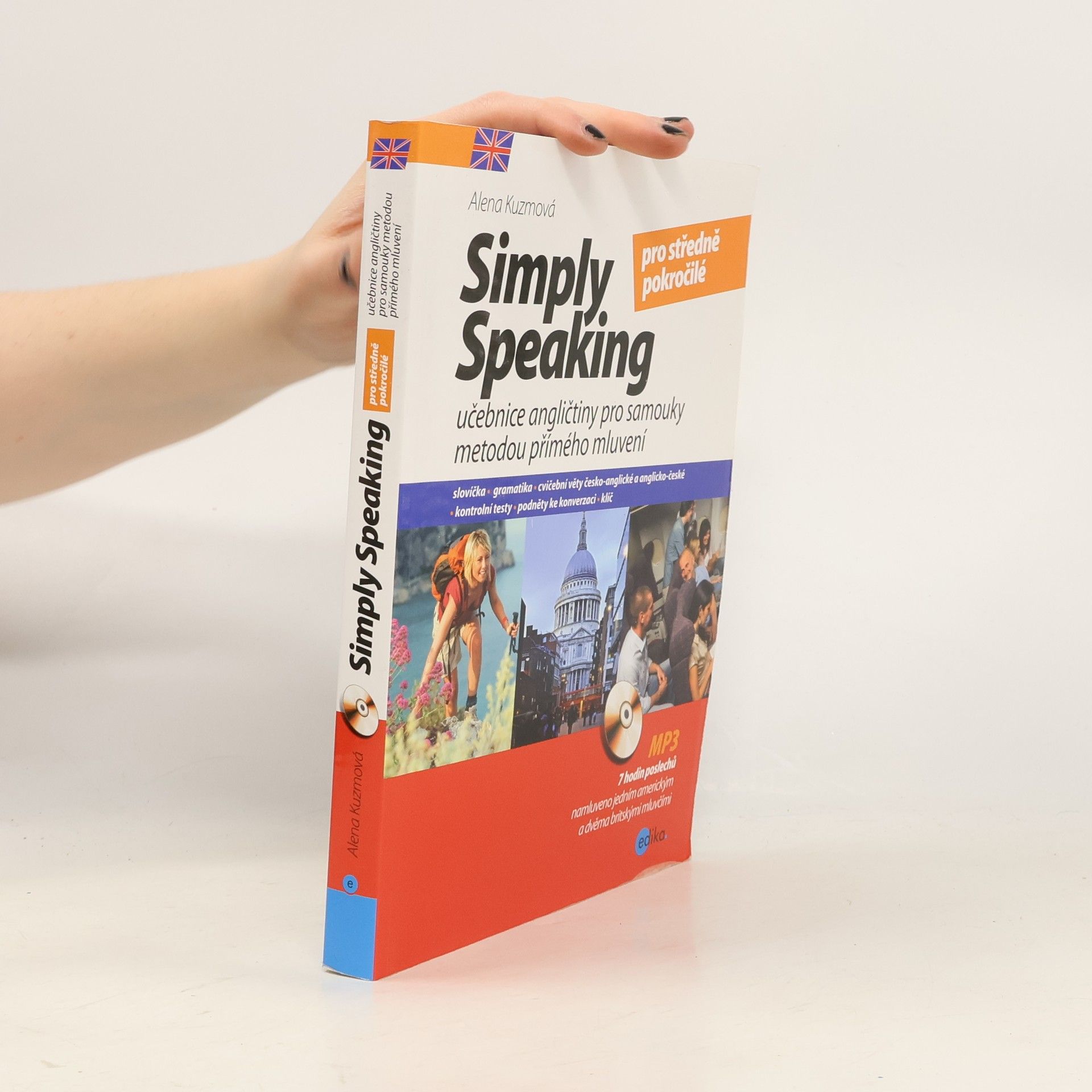 Alena Kuzmová Simply Speaking pro středně pokročilé: učebnice angličtiny pro samouky metodou přímého mluvení