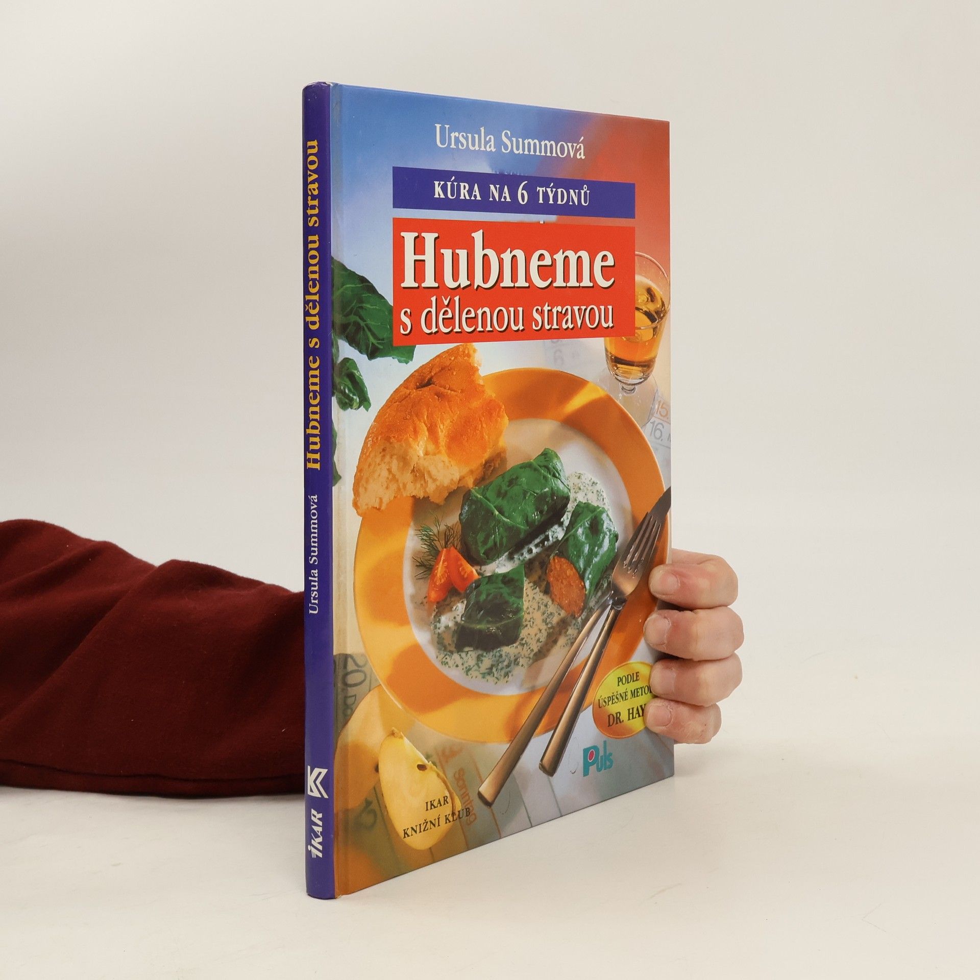 Ursula Summ Hubneme s dělenou stravou : kúra na 6 týdnů