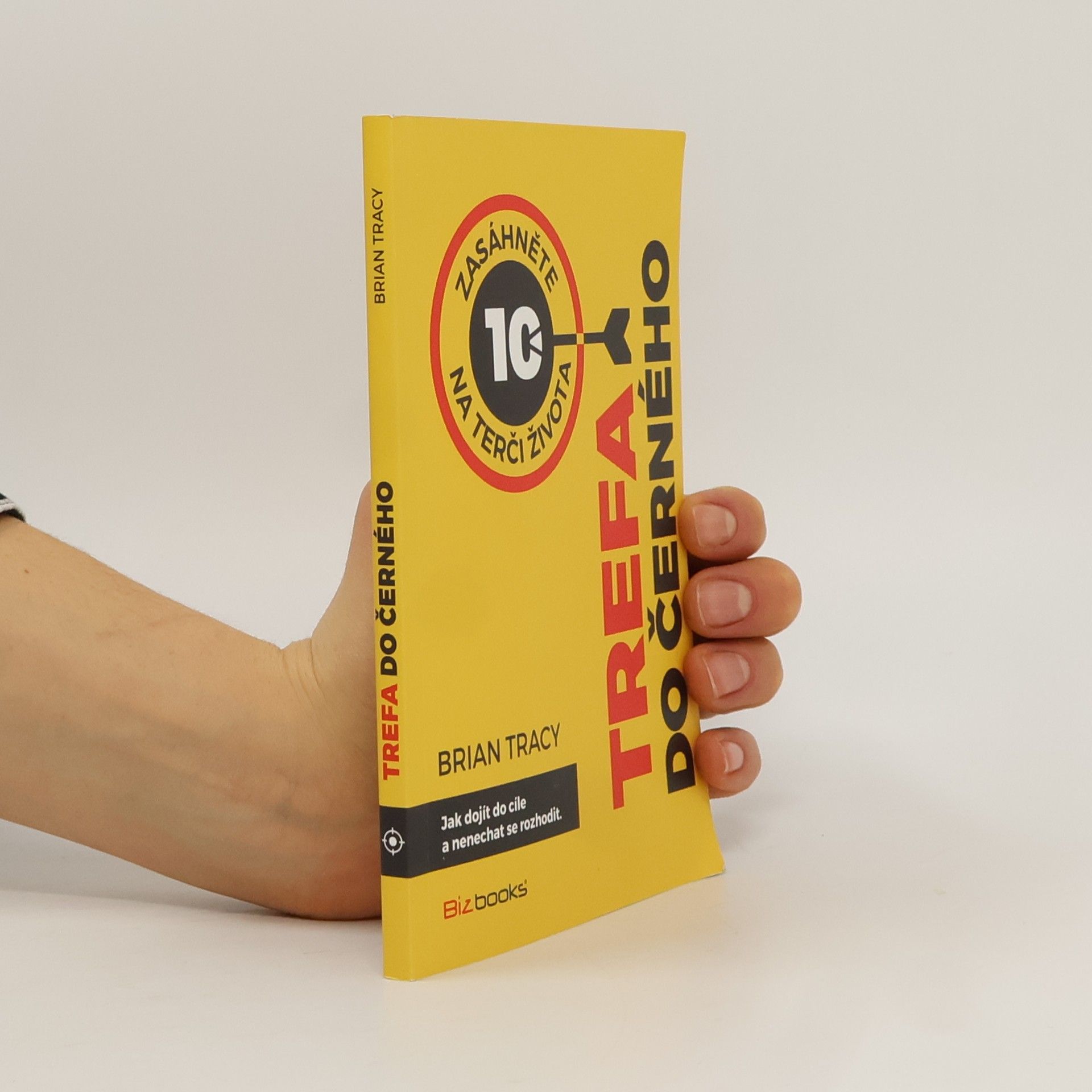 Brian Tracy Trefa do černého. Zasáhněte 10 na terči života
