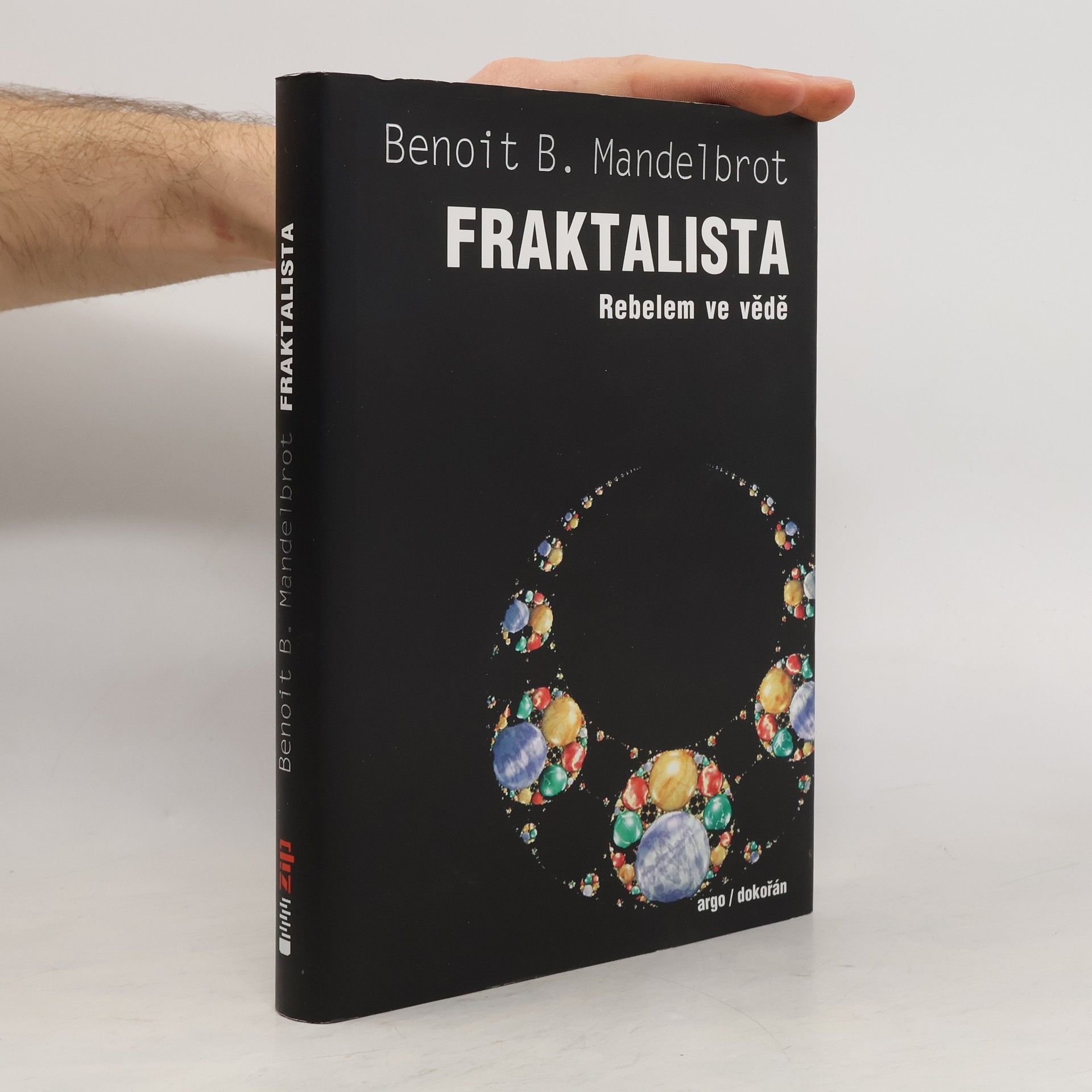 Benoît B. Mandelbrot Fraktalista : rebelem ve vědě