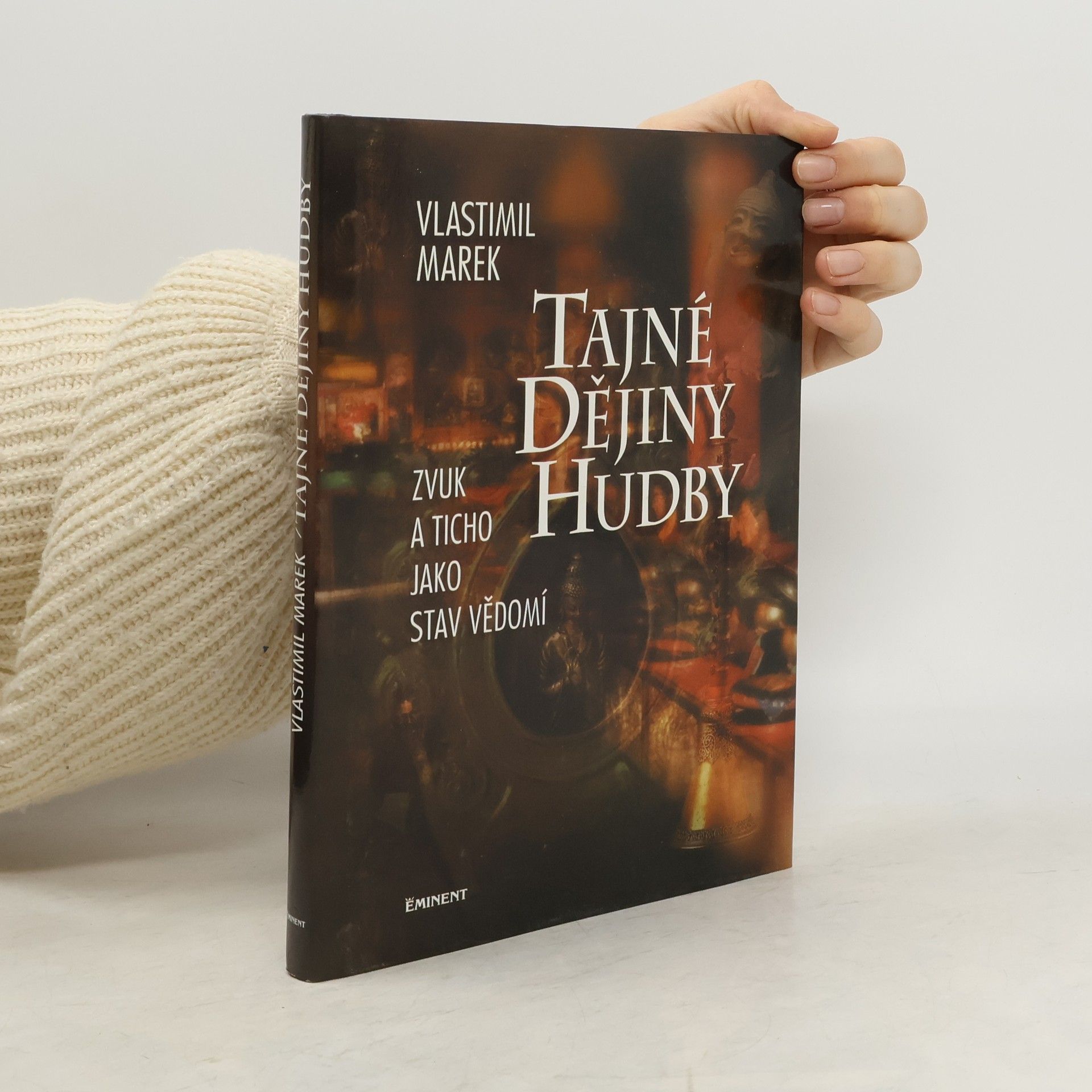 Vlastimil Marek Tajné dějiny hudby. Zvuk a ticho jako stav vědomí