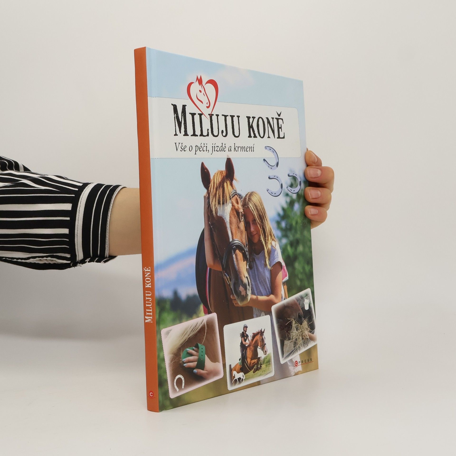 Miluju koně. Vše o péči, jízdě a krmení