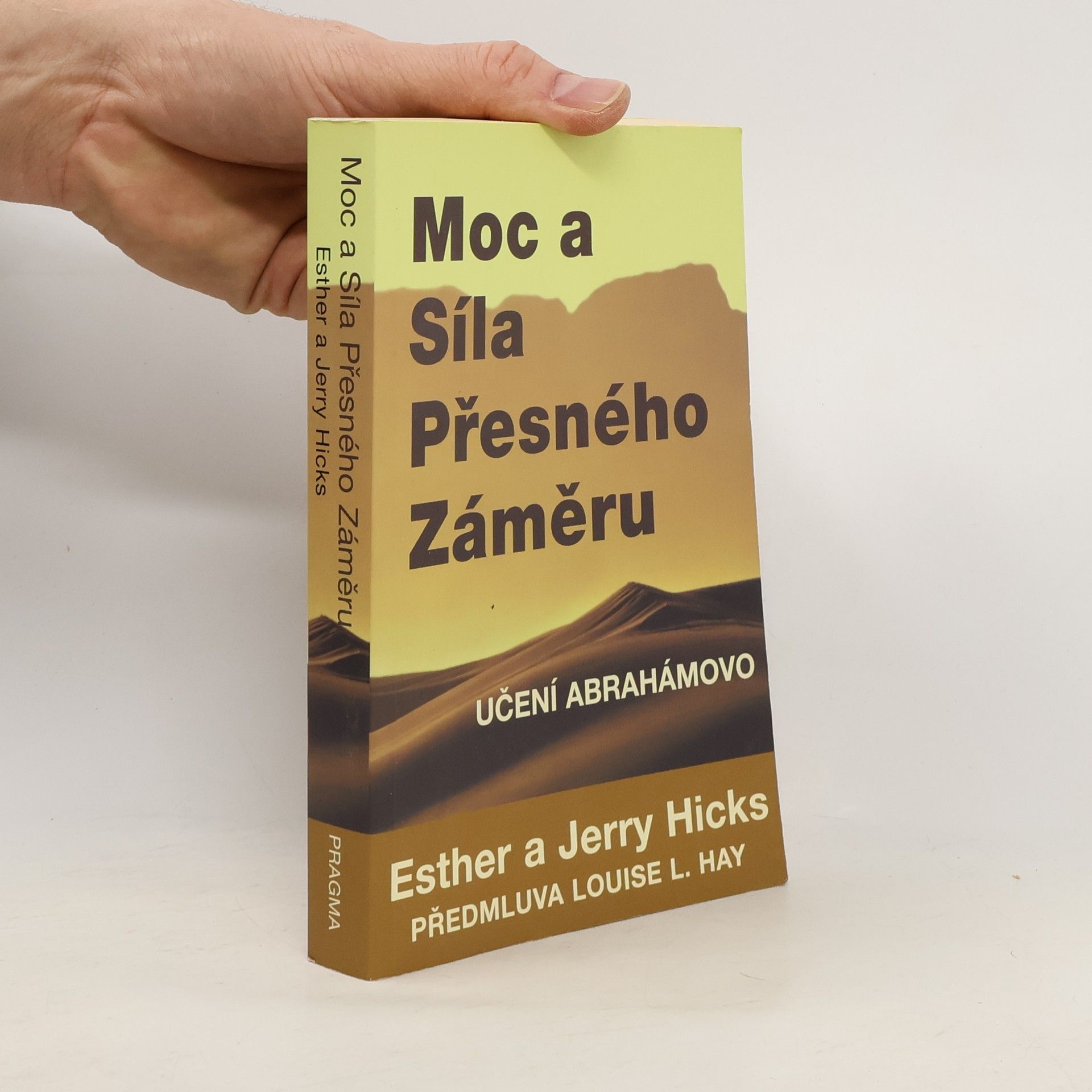 Esther Hicks Moc a síla přesného záměru: Učení Abrahámovo