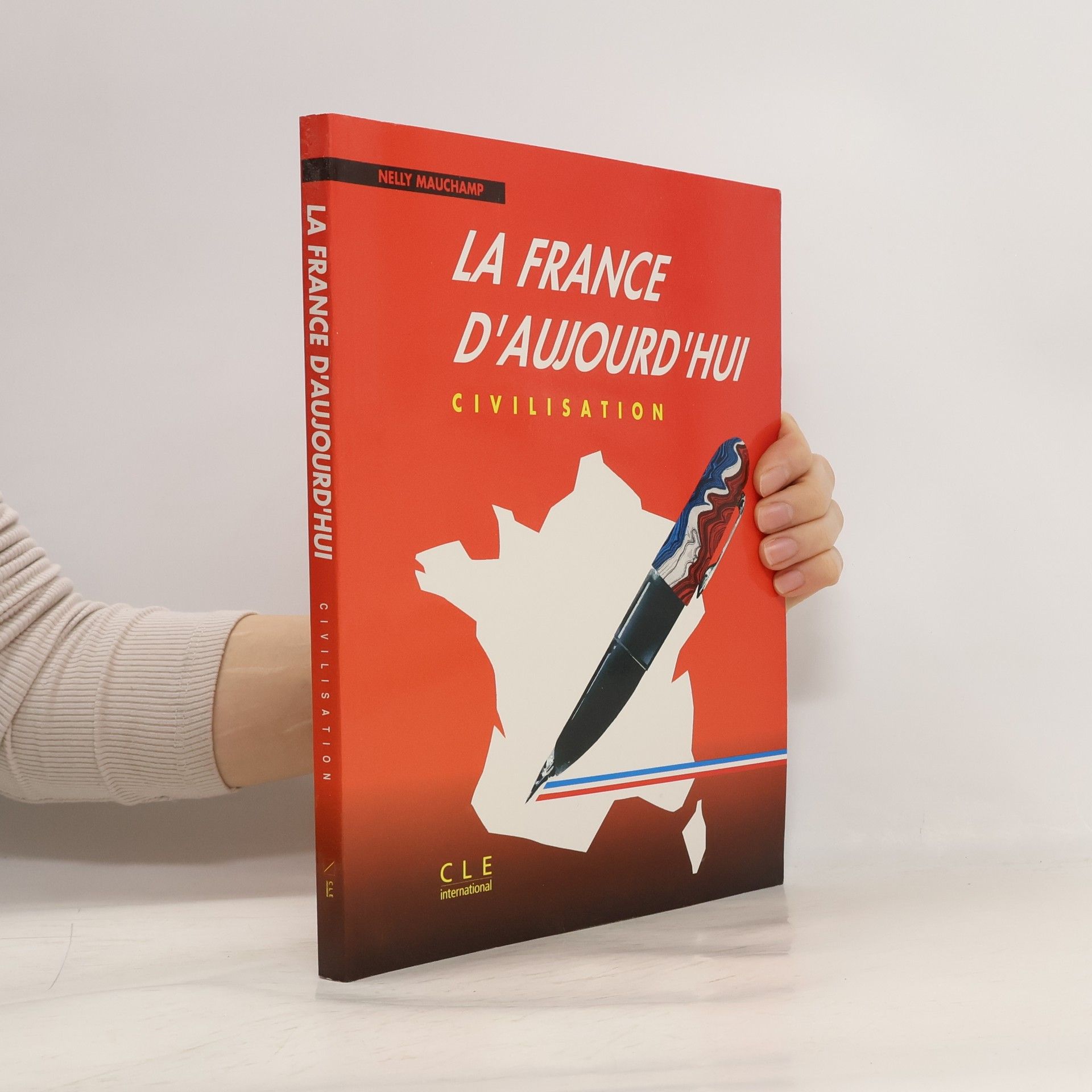 Nelly Mauchamp La France d' aujourd'hui. Civilisation