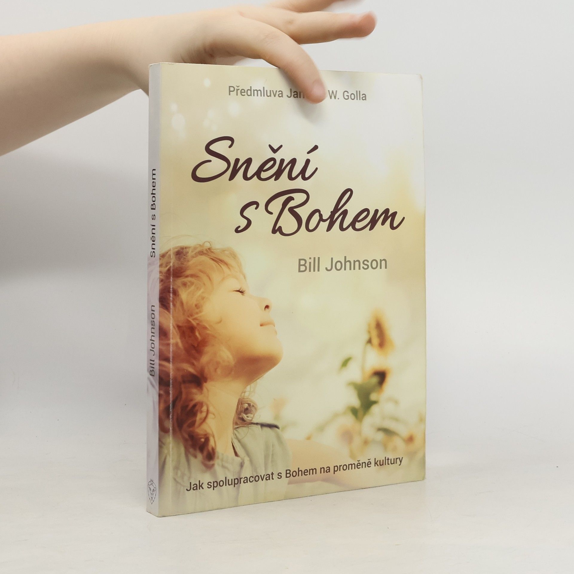 Bill Johnson Snění s Bohem