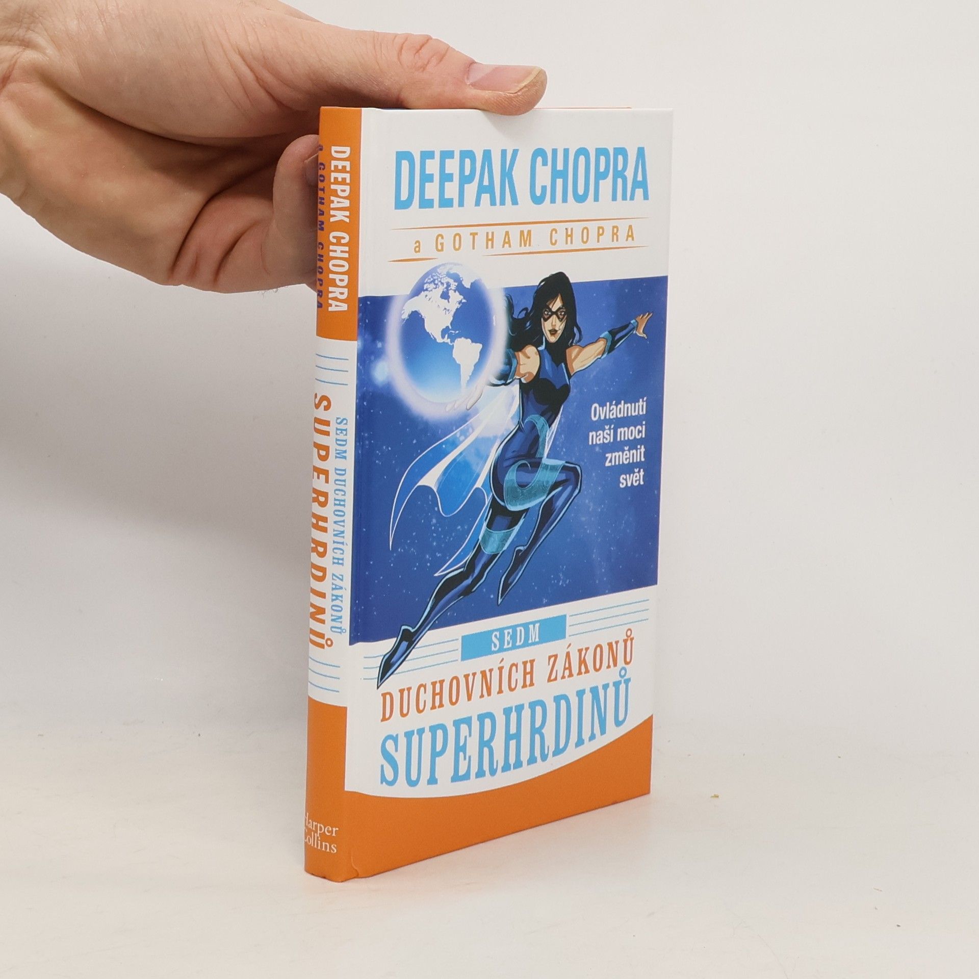 Sedm duchovních zákonů superhrdinů. Ovládnutí naší moci změnit svět