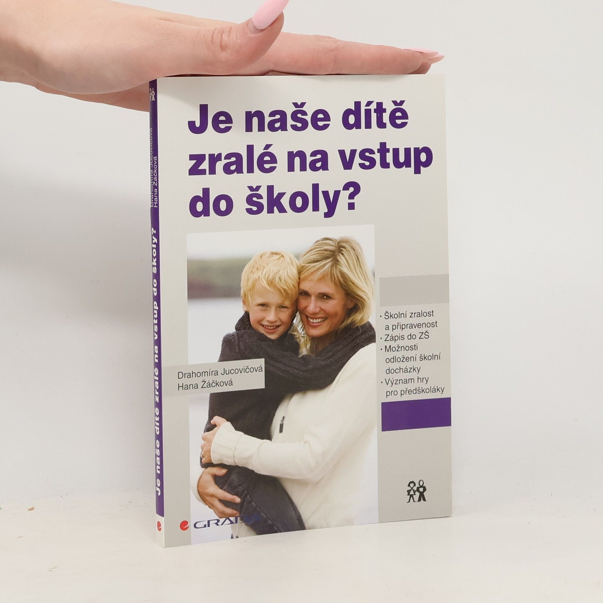 Drahomíra Jucovičová Je naše dítě zralé na vstup do školy?