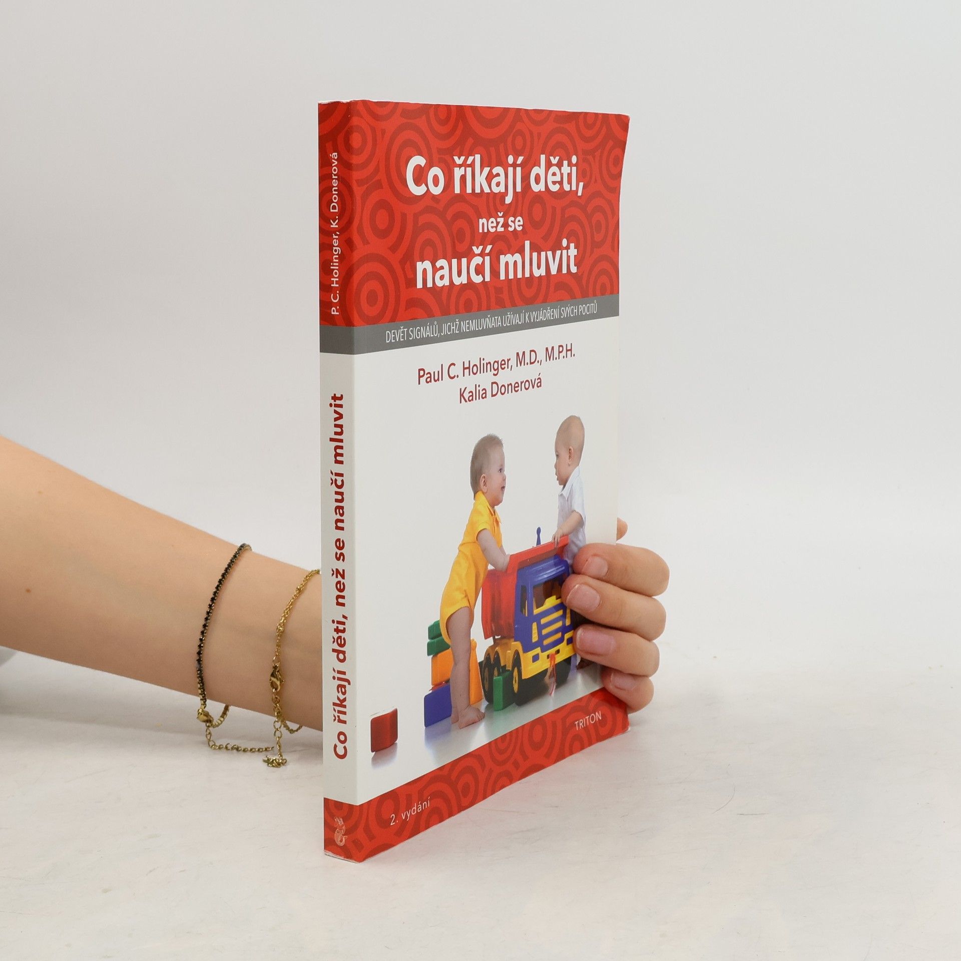 Paul C. Holinger Co říkají děti, než se naučí mluvit. Devět signálů, jichž nemluvňata užívají k vyjádření svých pocitů